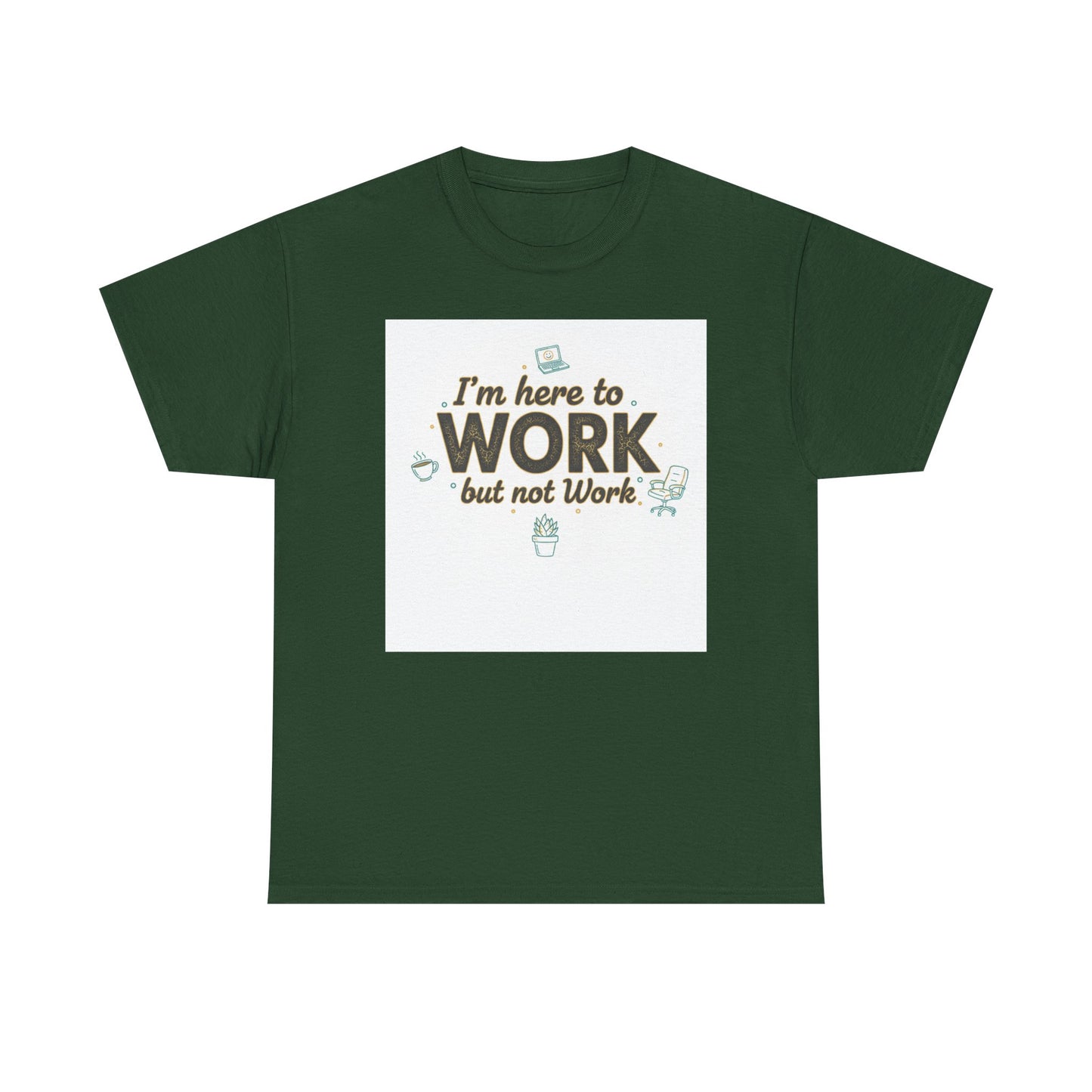 Work From Home Tee — "I'm Here to Work but not Work" Casual Remote Job T‑Shirt
