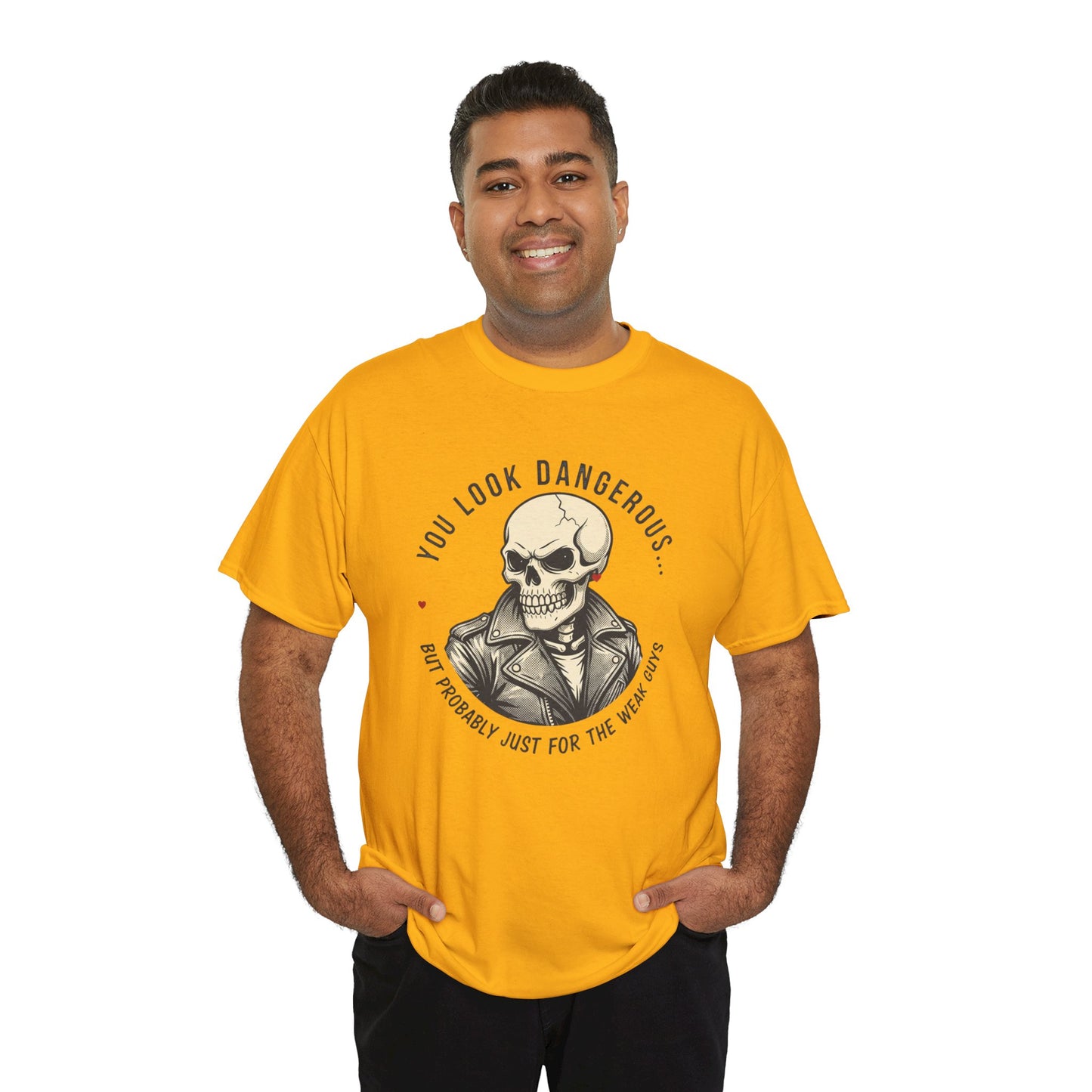 Skull Jacket Tee — “You Look Dangerous (Not Probably Just for the Weak Ones)” Graphic T-Shirt Printify