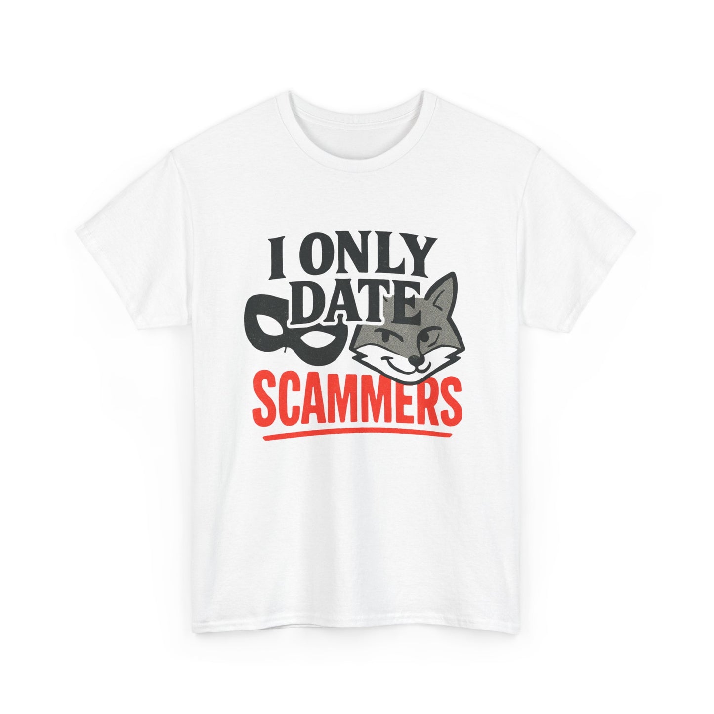 T-Shirt — I Only Date Scammers Graphic Tee (Funny Cat Mask Design)