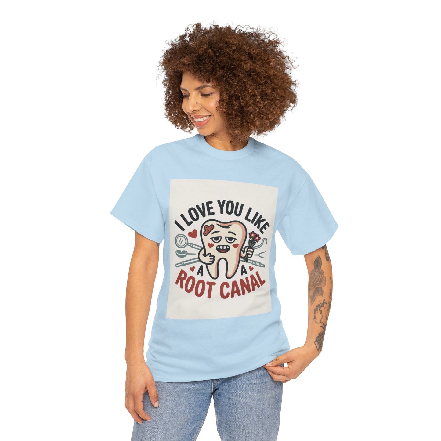 T-Shirt — I Love You Like a Root Canal Cute Tooth Funny Dental Tee