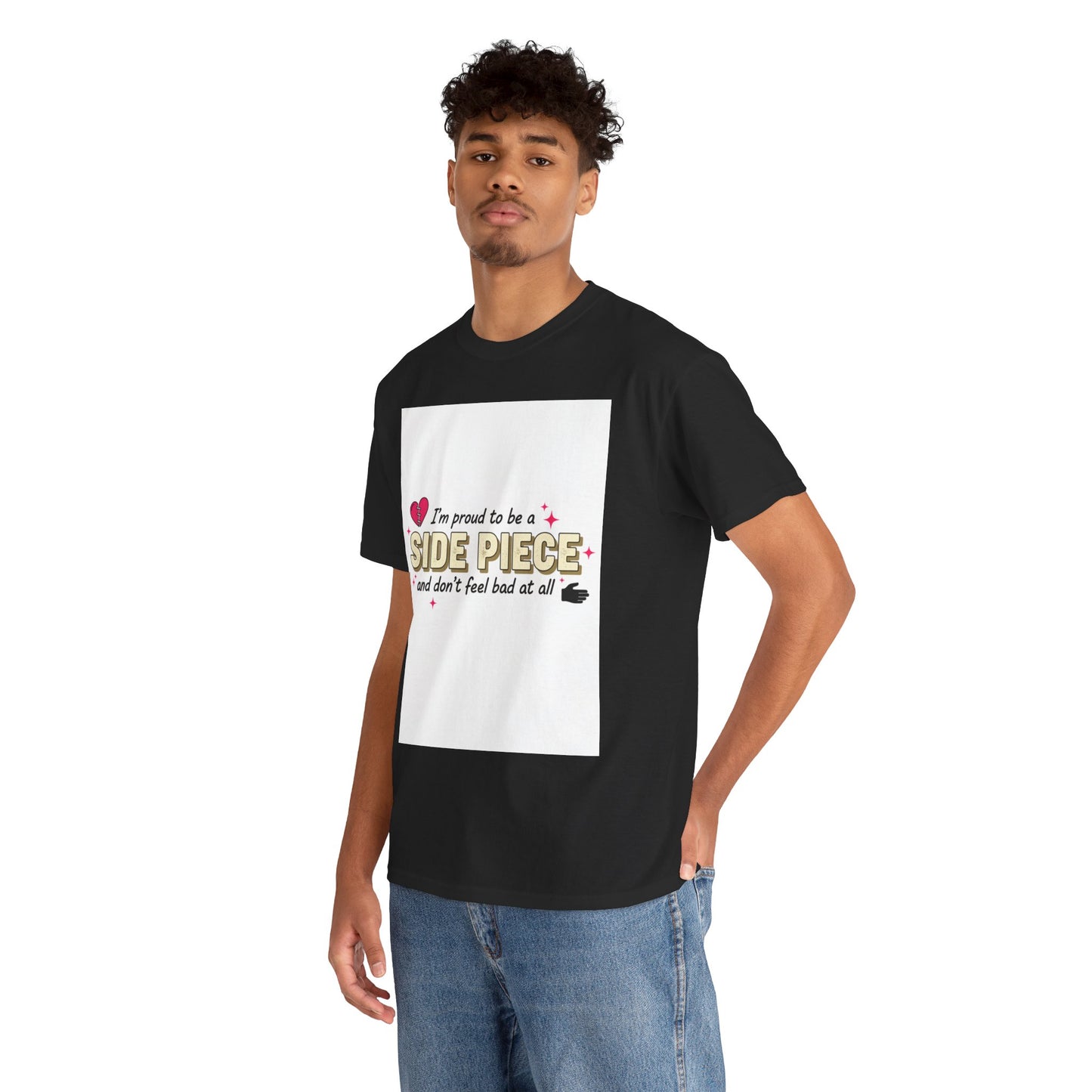 Side Piece Funny Graphic Tee — "I’m Proud to Be a Side Piece and Don’t Feel Bad at All" Printify
