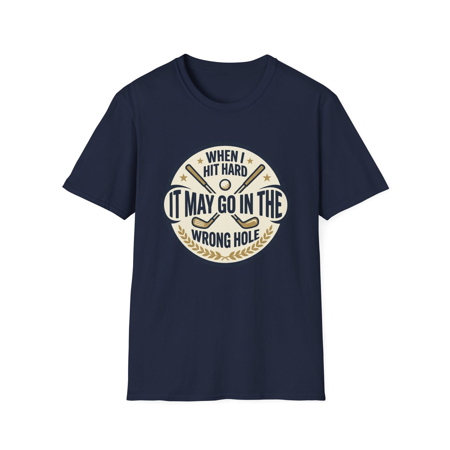 Golf Humor T-Shirt — "When I Hit Hard It May Go In The Wrong Hole" Vintage Golf Joke Tee