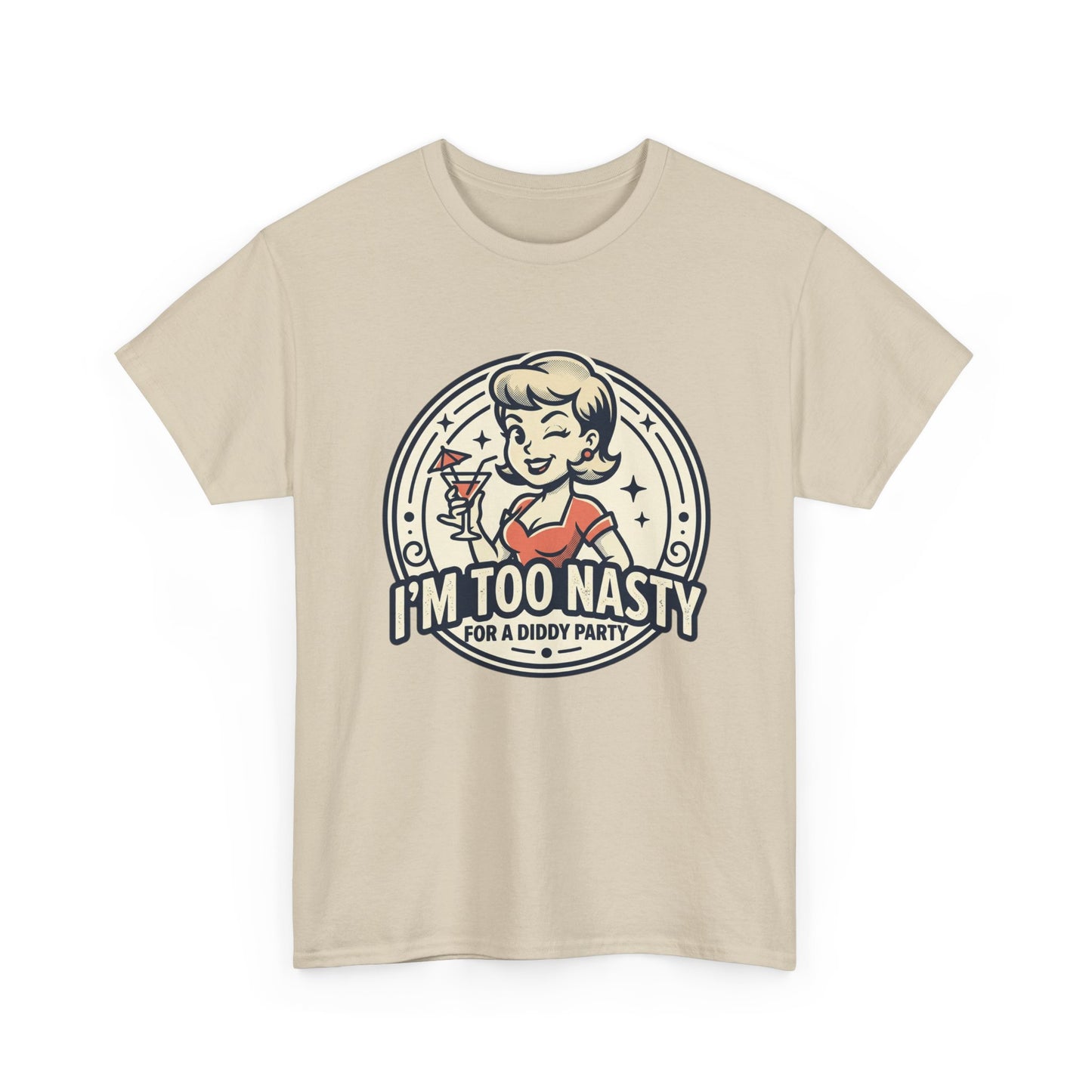 "I'm Too Nasty for a Diddy Party" Retro Cocktail Graphic Tee