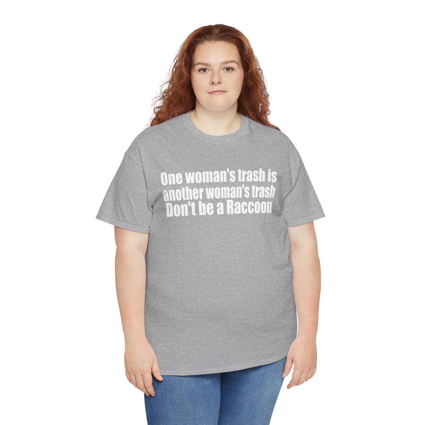 T‑Shirt — "One woman’s trash is another woman’s trash. Don’t be a Raccoon" Funny Slogan Tee