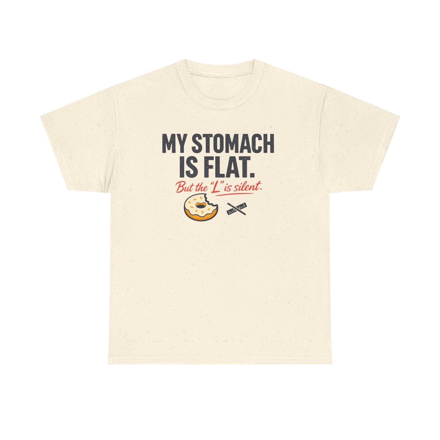 Funny Foodie T-Shirt — "My Stomach Is Flat (But the 'L' Is Silent)" Printify