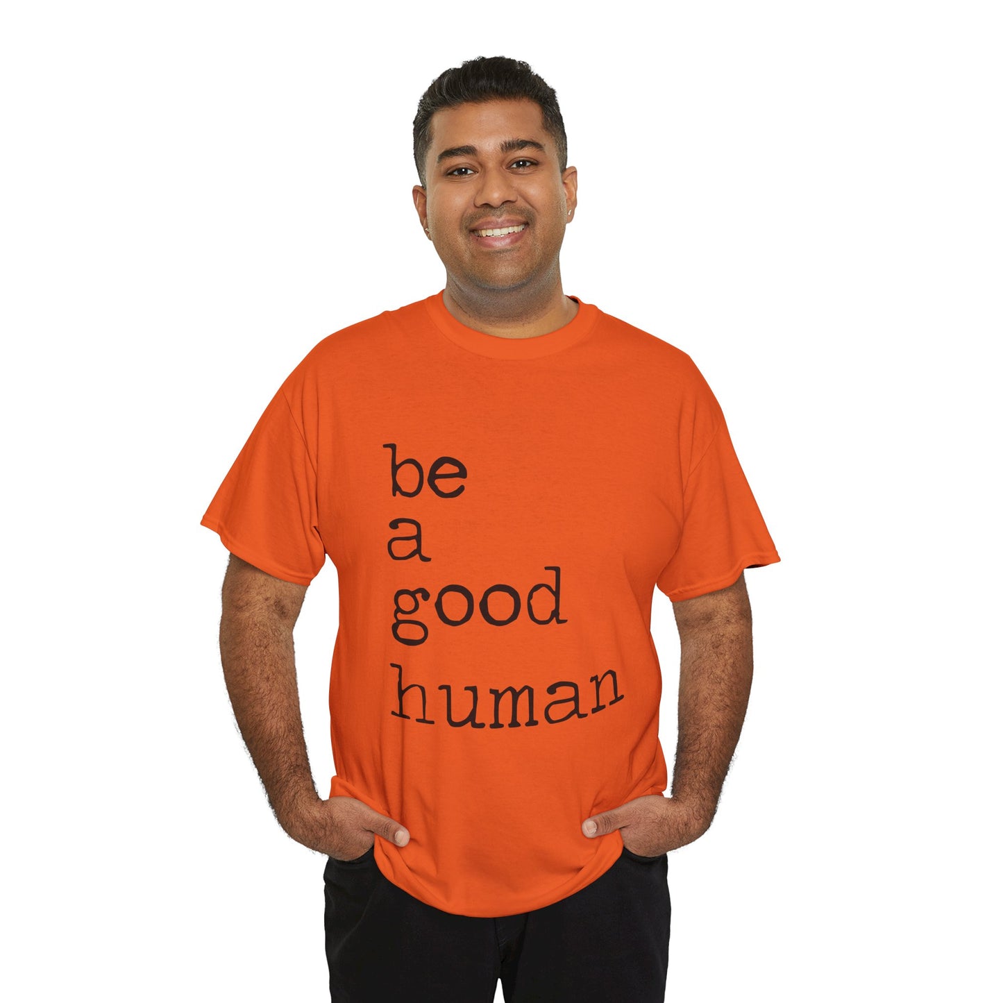 Be a Good Human