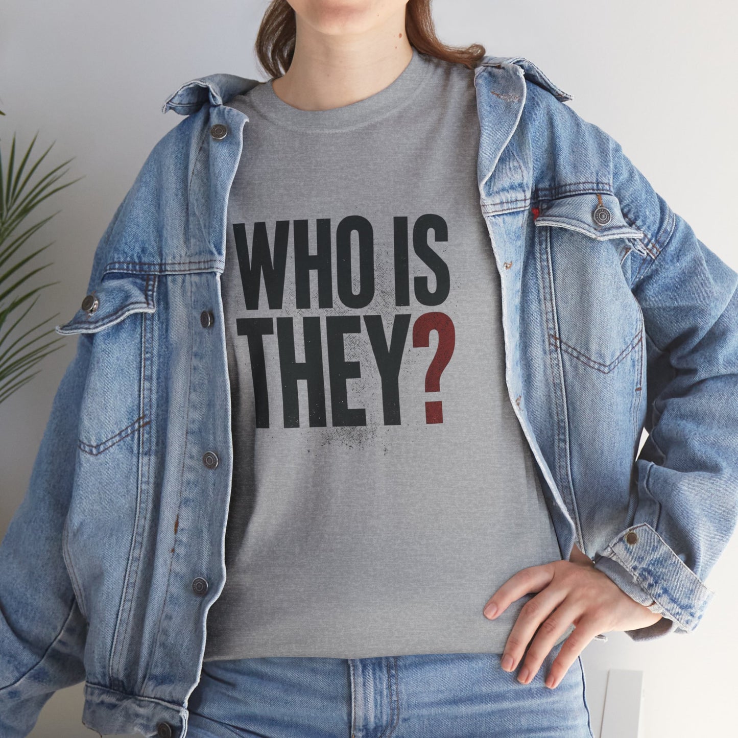Who Is They? Graphic Tee — Bold Question Mark Statement T-Shirt