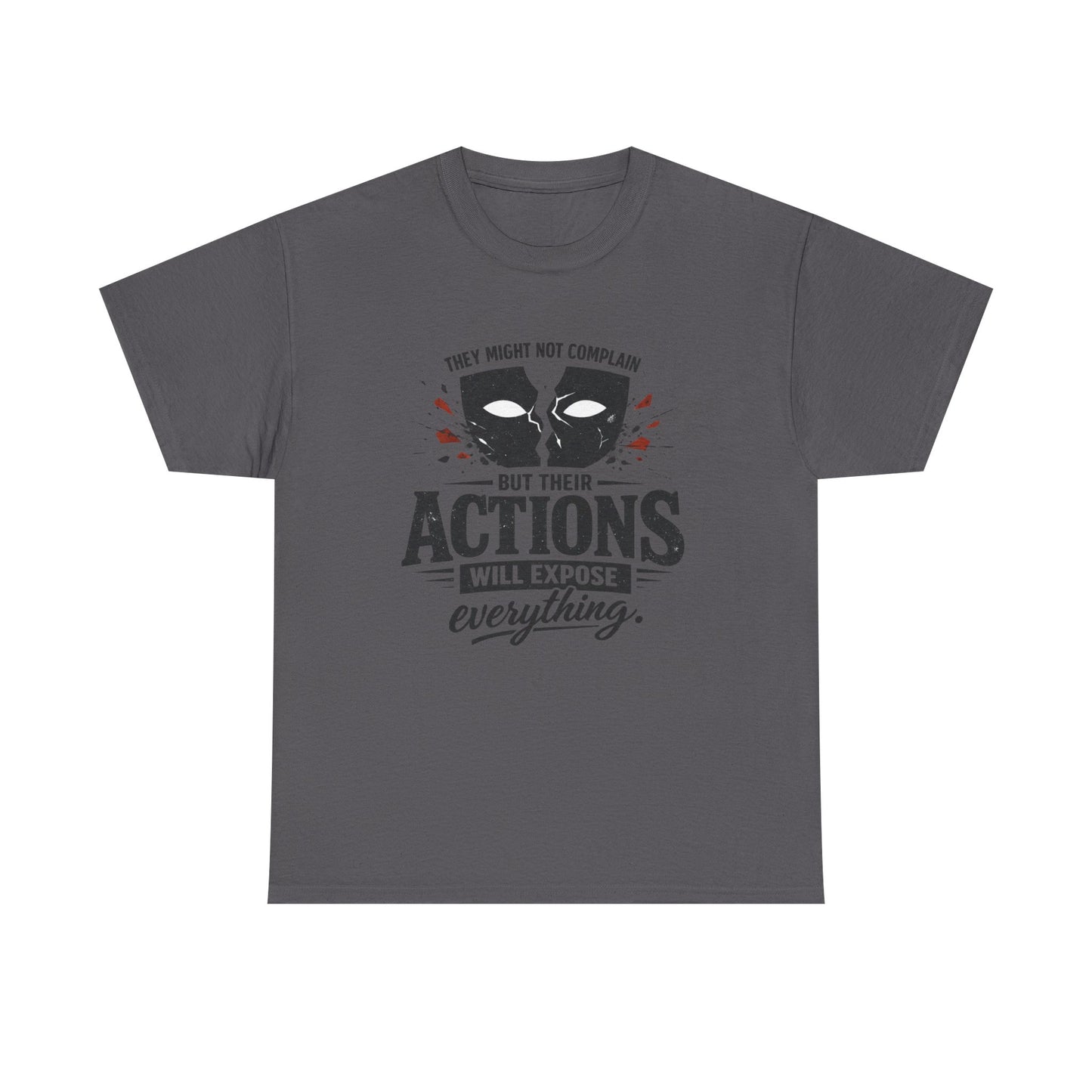 T-Shirt — "Their Actions Will Expose Everything" Motivational Graphic Tee Printify