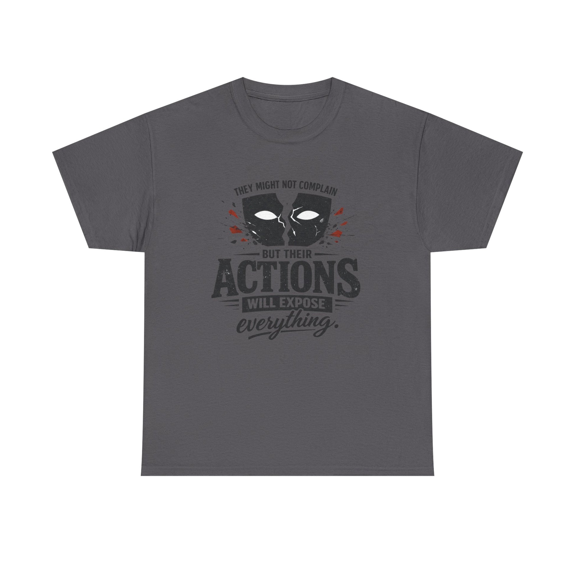 T-Shirt — "Their Actions Will Expose Everything" Motivational Graphic Tee Printify