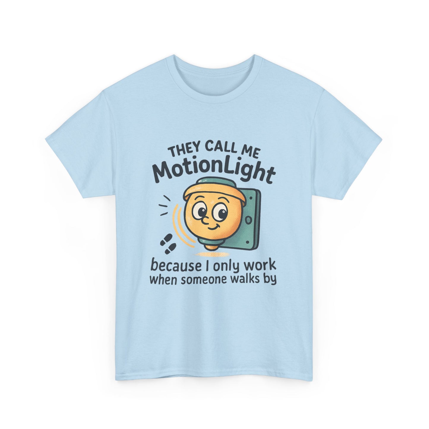 Motion Sensor Light T-Shirt – "They Call Me MotionLight" Funny Security/Tech Tee