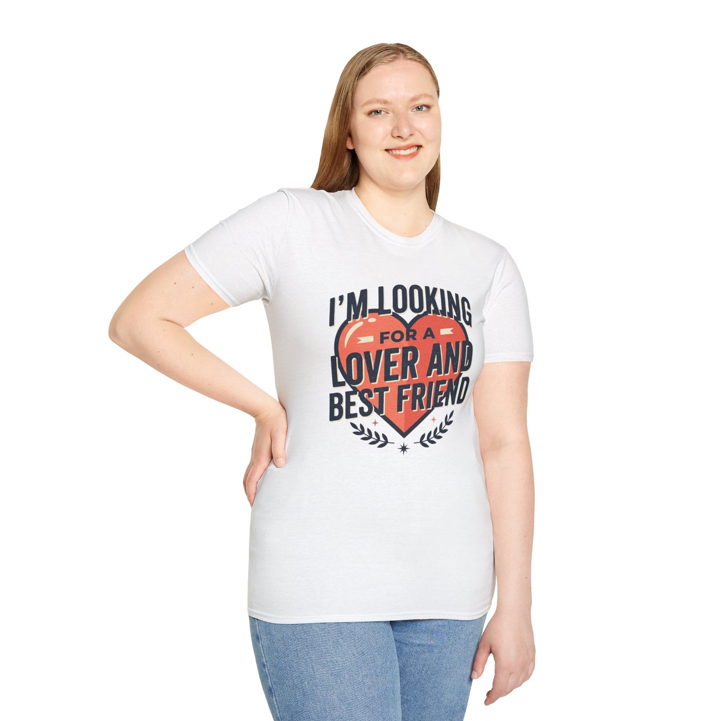 I'm Looking for a Lover and Best Friend T-Shirt
