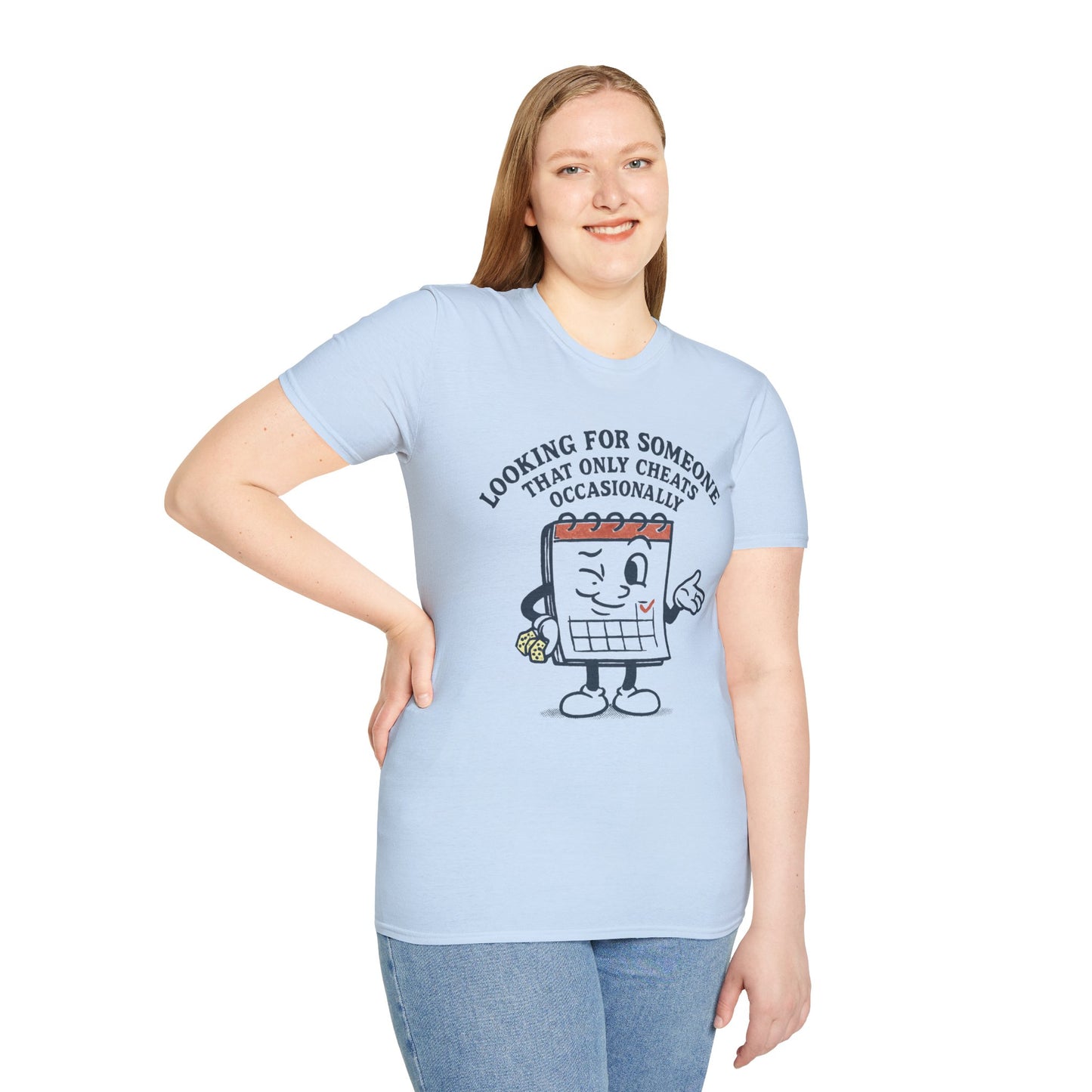 T-Shirt — "Looking for Someone That Only Cheats Occasionally" Calendar Cartoon Tee