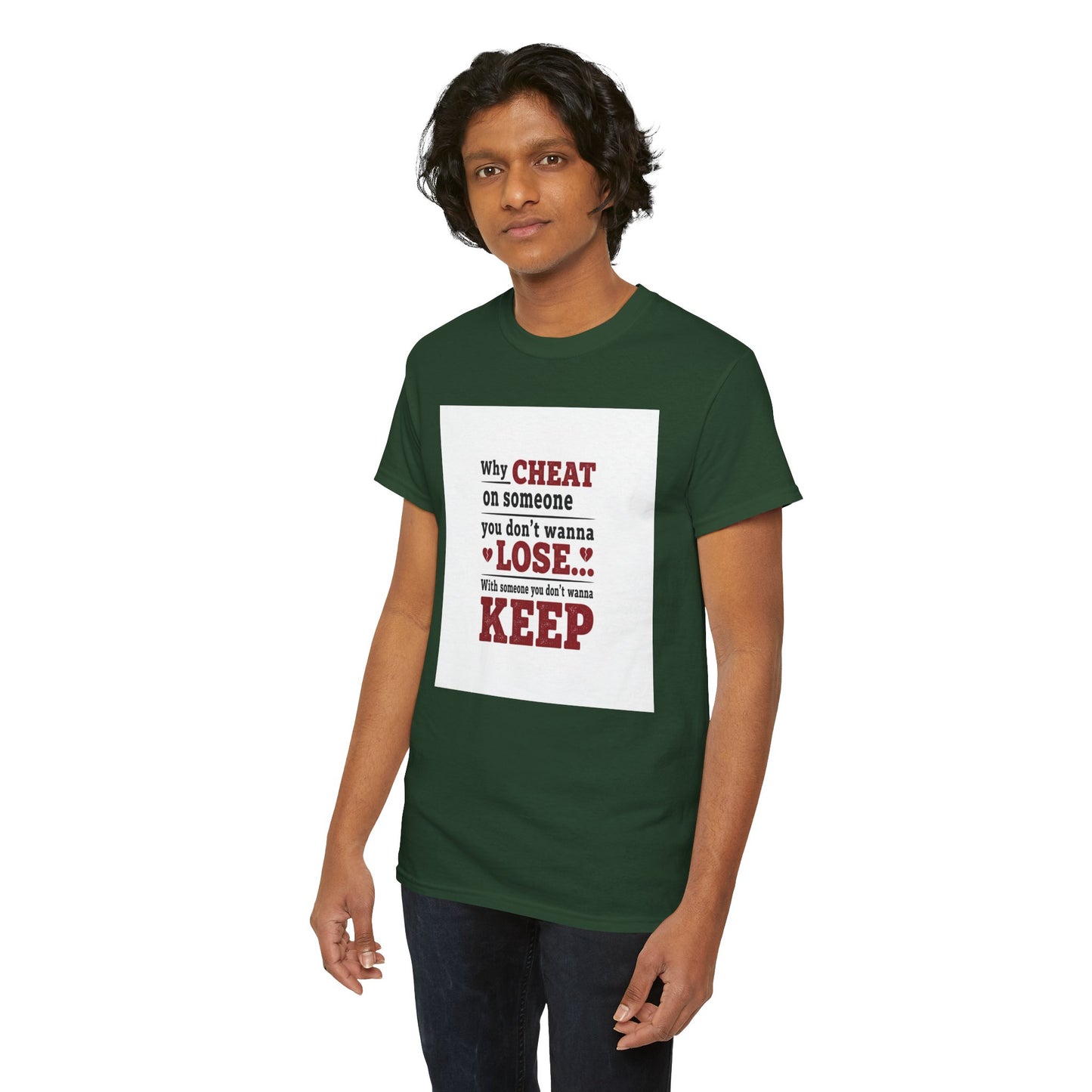 T-Shirt — "Why Cheat on Someone You Don’t Wanna Lose" Relationship Quote Tee Printify