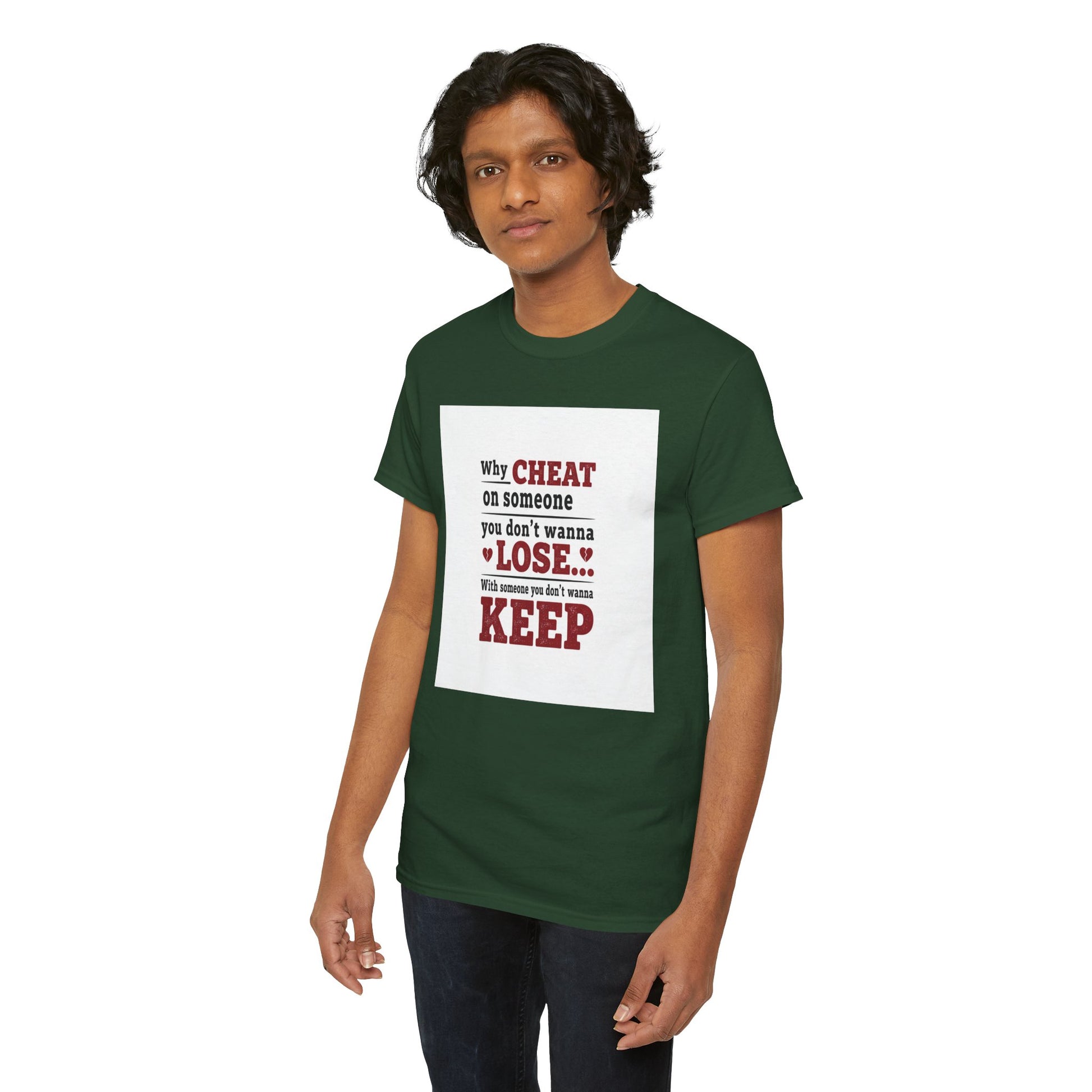 T-Shirt — "Why Cheat on Someone You Don’t Wanna Lose" Relationship Quote Tee Printify