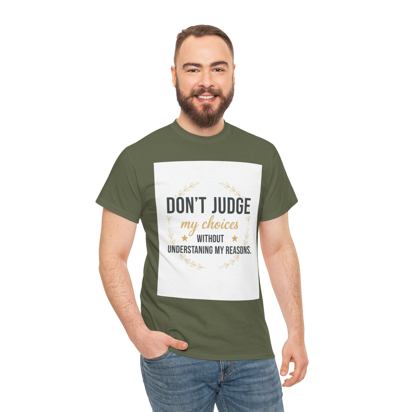 Don’t Judge My Choices T-Shirt – “Don’t Judge My Choices Without Understanding My Reasons” Graphic Tee