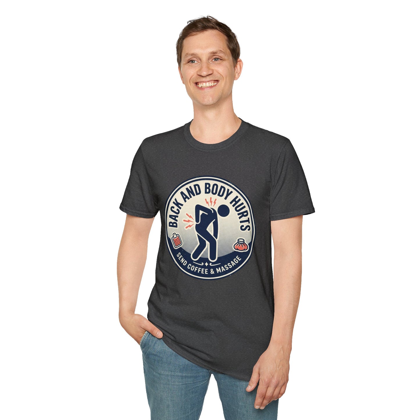 Back and Body Hurts T-Shirt – Funny Pain Relief Graphic Tee (Send Coffee & Massage)