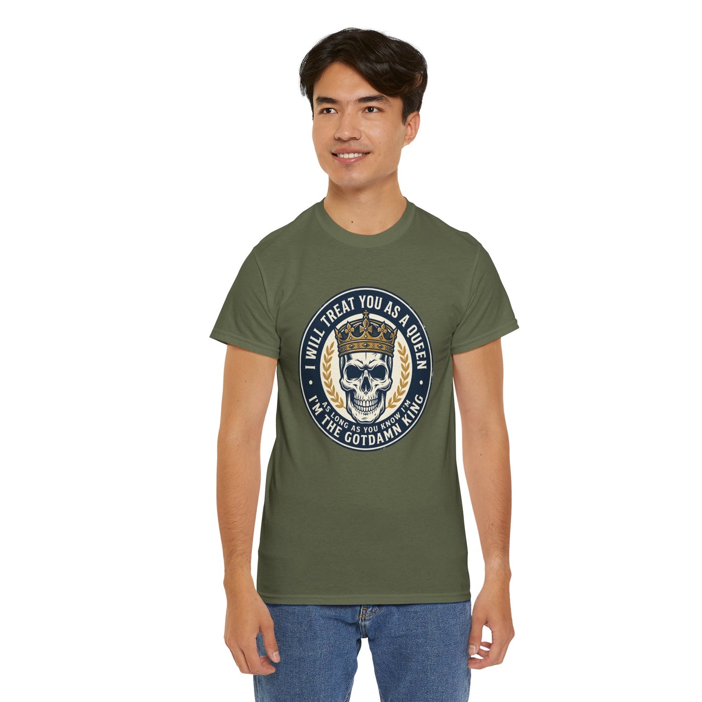 Skull King Tee — "I Will Treat You As A Queen" Graphic T-Shirt