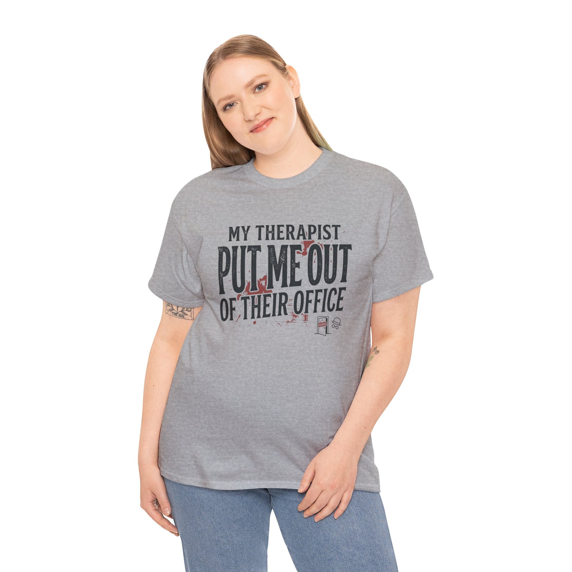 “My Therapist Put Me Out of Their Office” Funny Mental Health Tee Printify