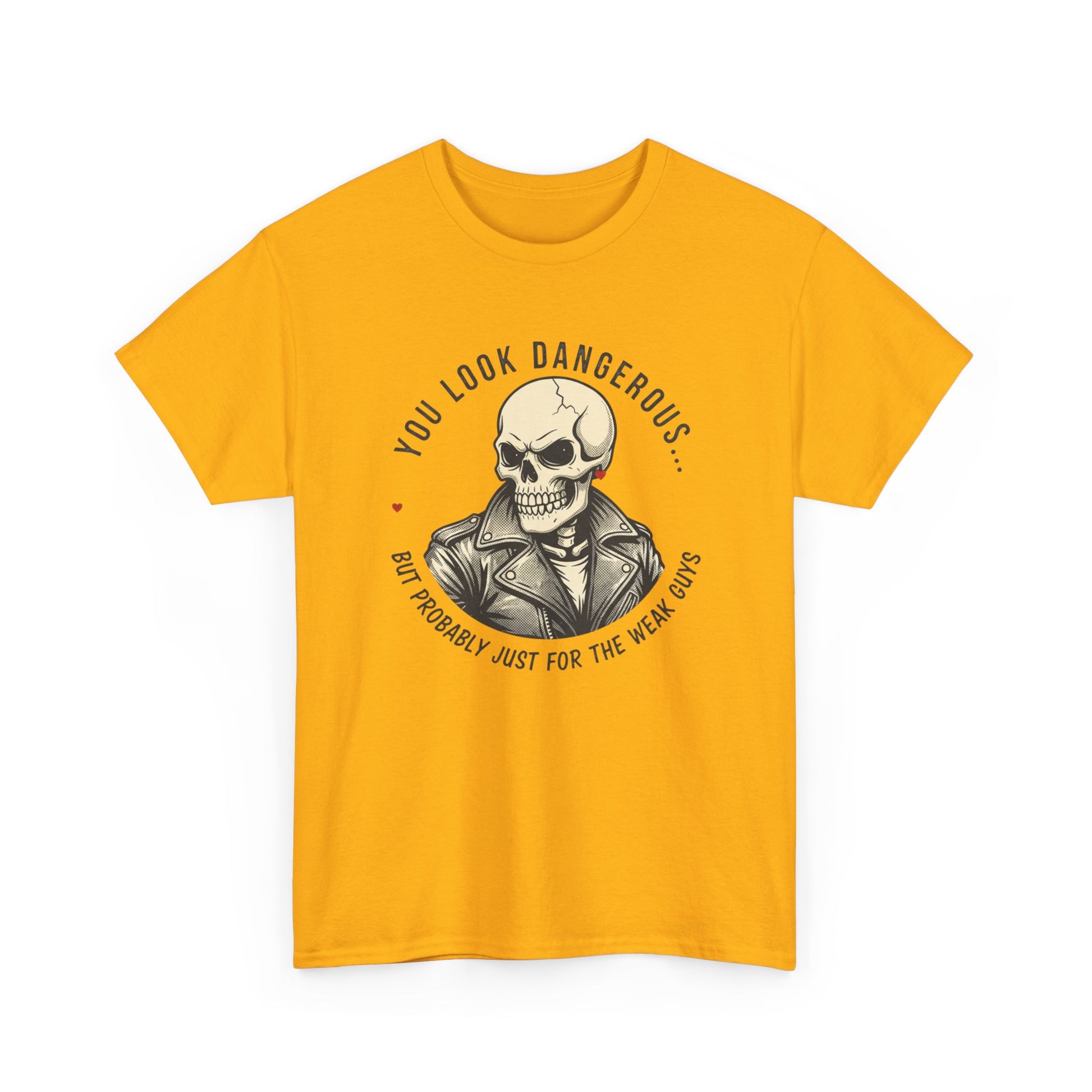 Skull Jacket Tee — “You Look Dangerous (Not Probably Just for the Weak Ones)” Graphic T-Shirt Printify