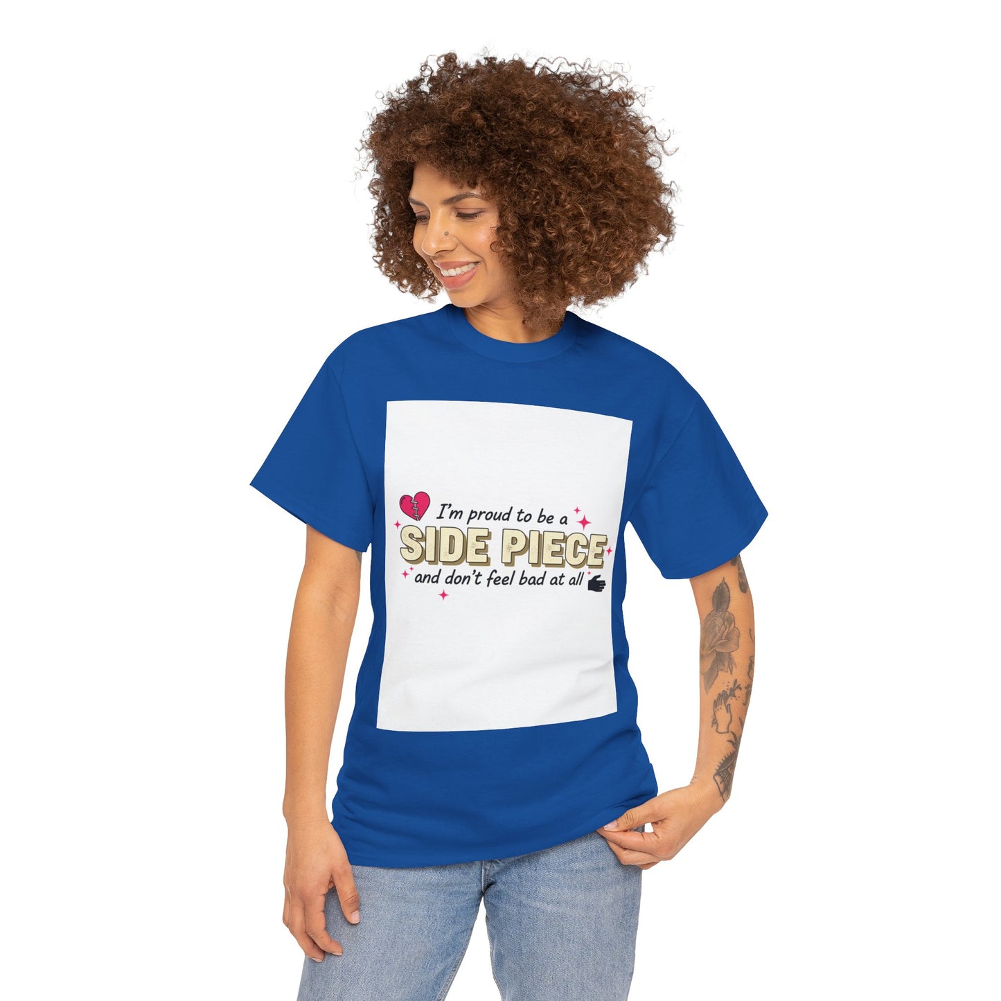 Side Piece Funny Graphic Tee — "I’m Proud to Be a Side Piece and Don’t Feel Bad at All" Printify