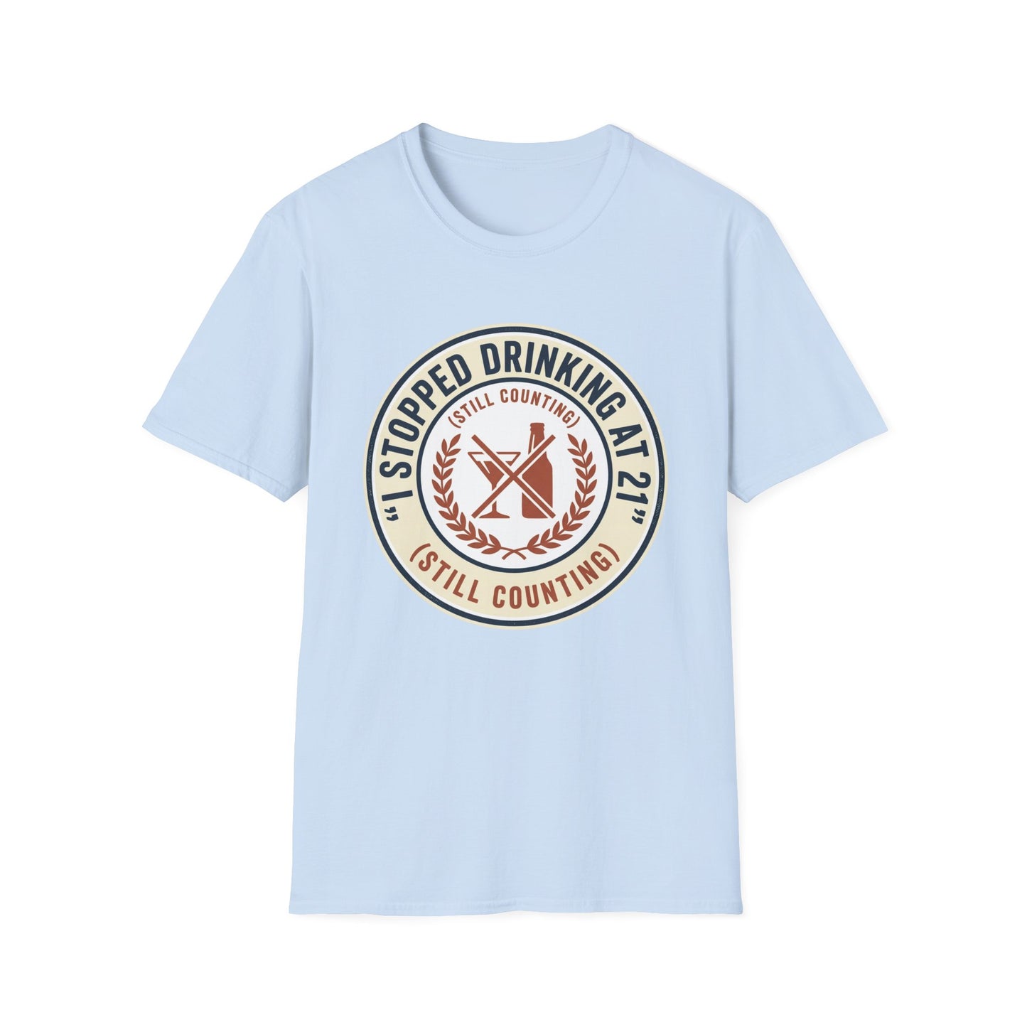 Stopped Drinking at 21 T-Shirt — 'Still Counting' Sobriety Humor Tee