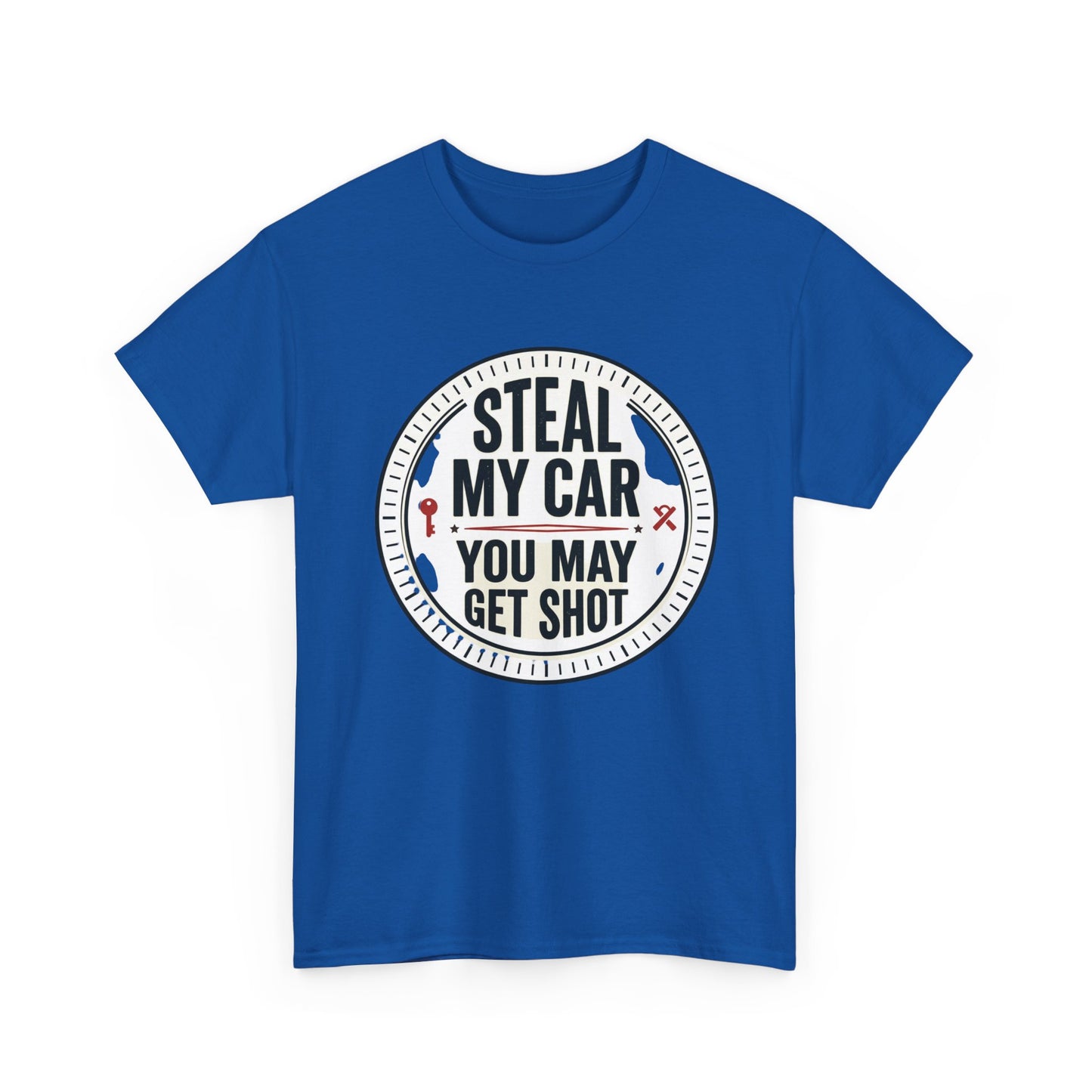“Steal My Car You May Get Shot” Funny Garage & Car Owner Tee