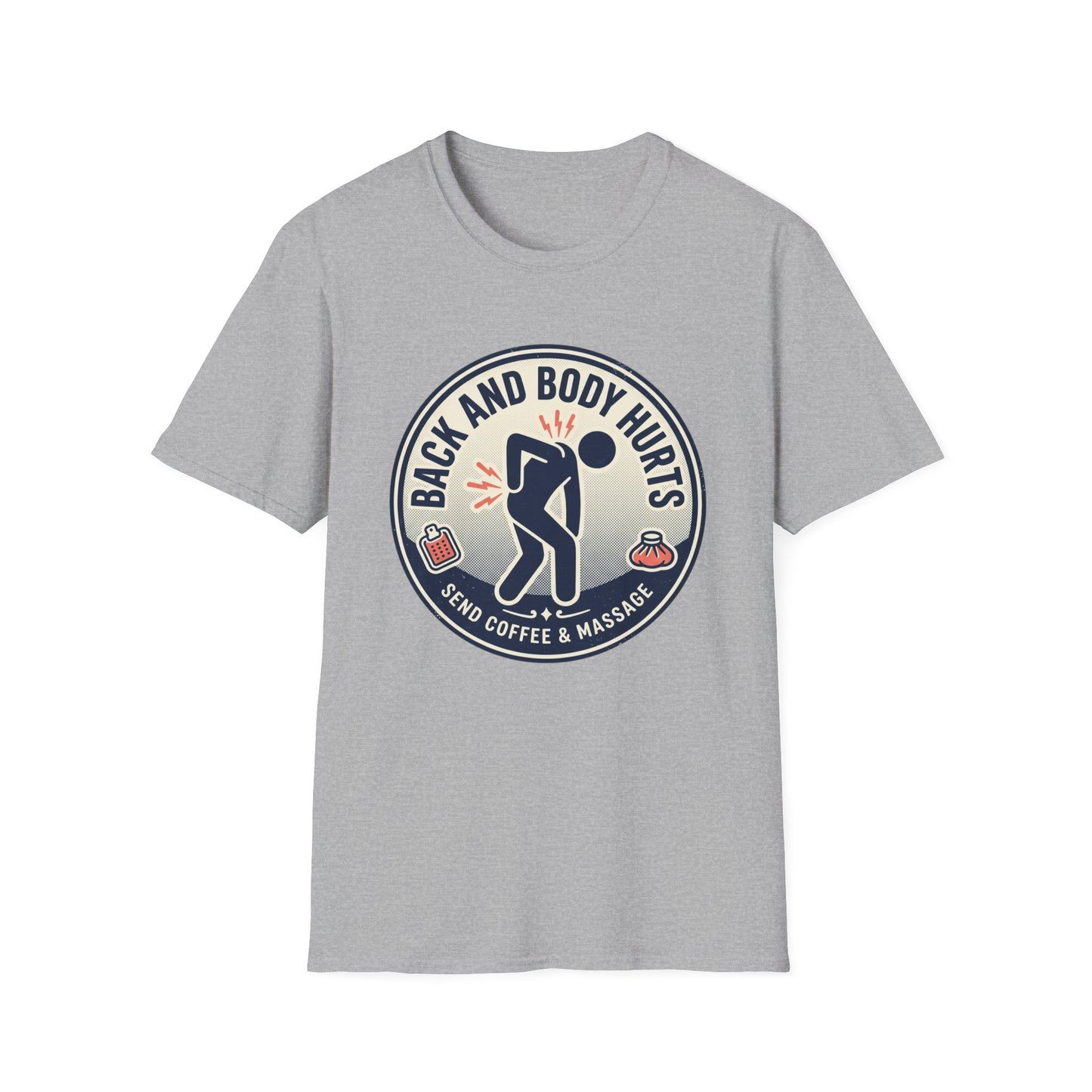 Back and Body Hurts T-Shirt – Funny Pain Relief Graphic Tee (Send Coffee & Massage)