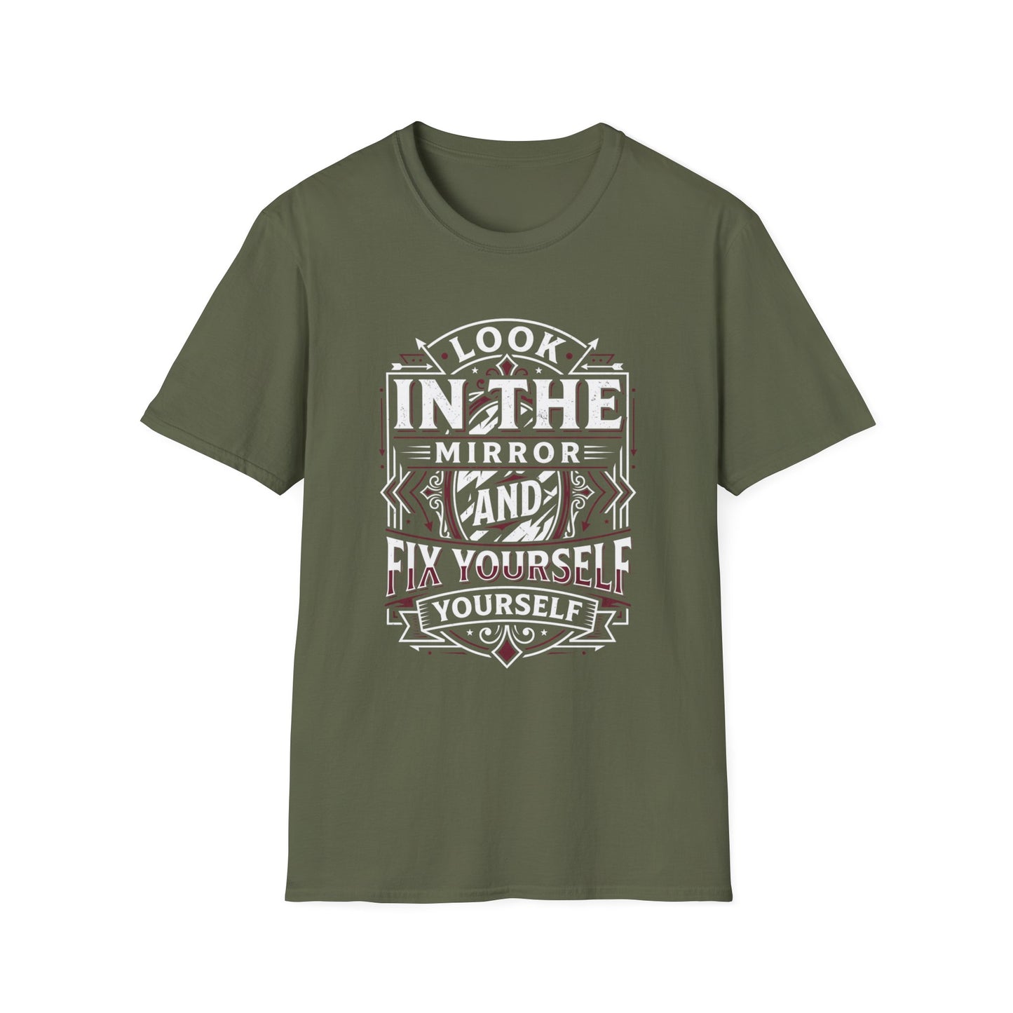 Look in the Mirror Fix Yourself T-Shirt