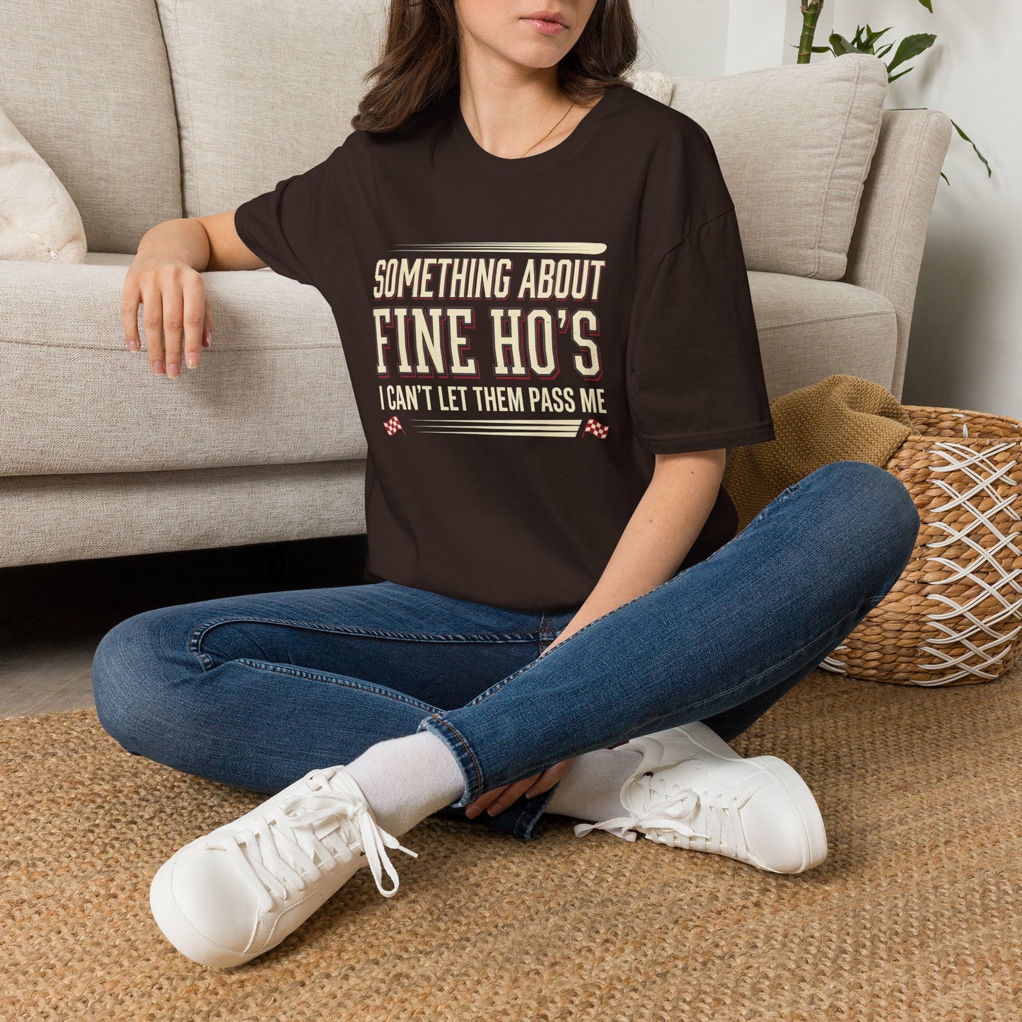 "Something About Fine Ho's I Can't Let Them Pass Me"-Funny Graphic T-Shirt
