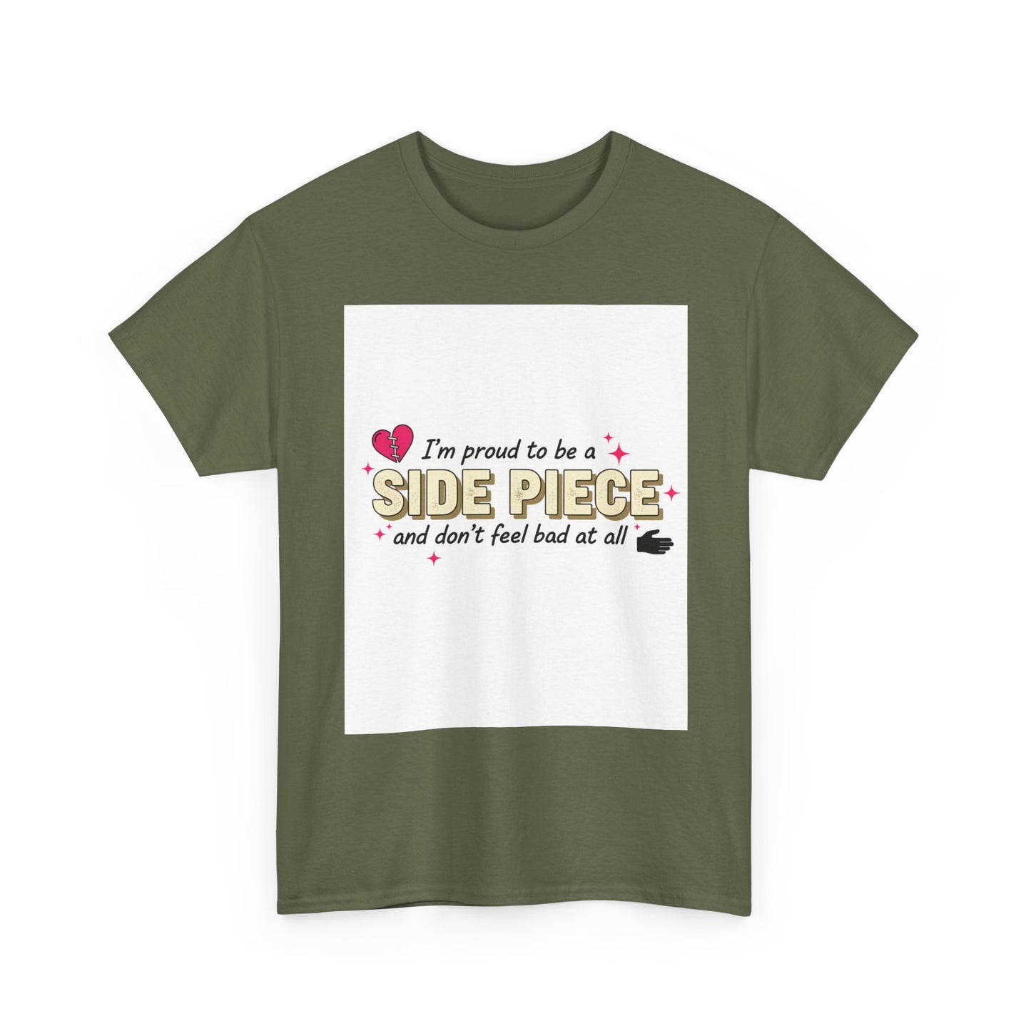 Side Piece Funny Graphic Tee — "I’m Proud to Be a Side Piece and Don’t Feel Bad at All" Printify
