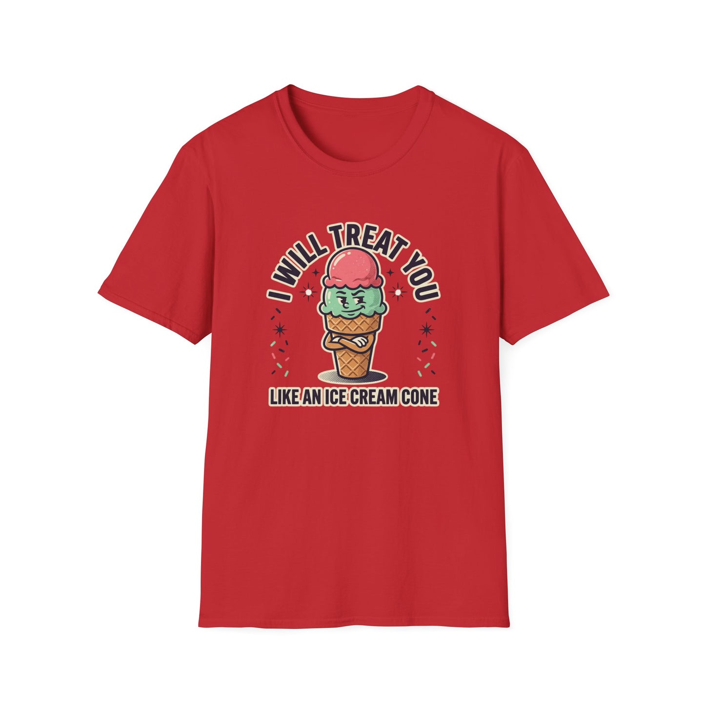 I Will Treat You Like An Ice Cream Cone T-Shirt — Cute Ice Cream Graphic Tee