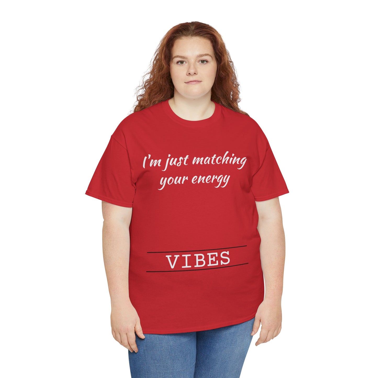 I'm Just Matching Your Energy