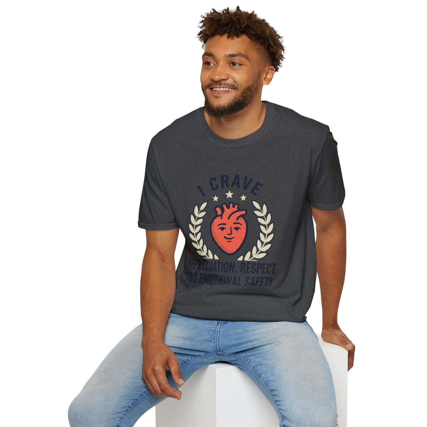 “I Crave Appreciation, Respect, and Emotional Safety” Graphic Tee