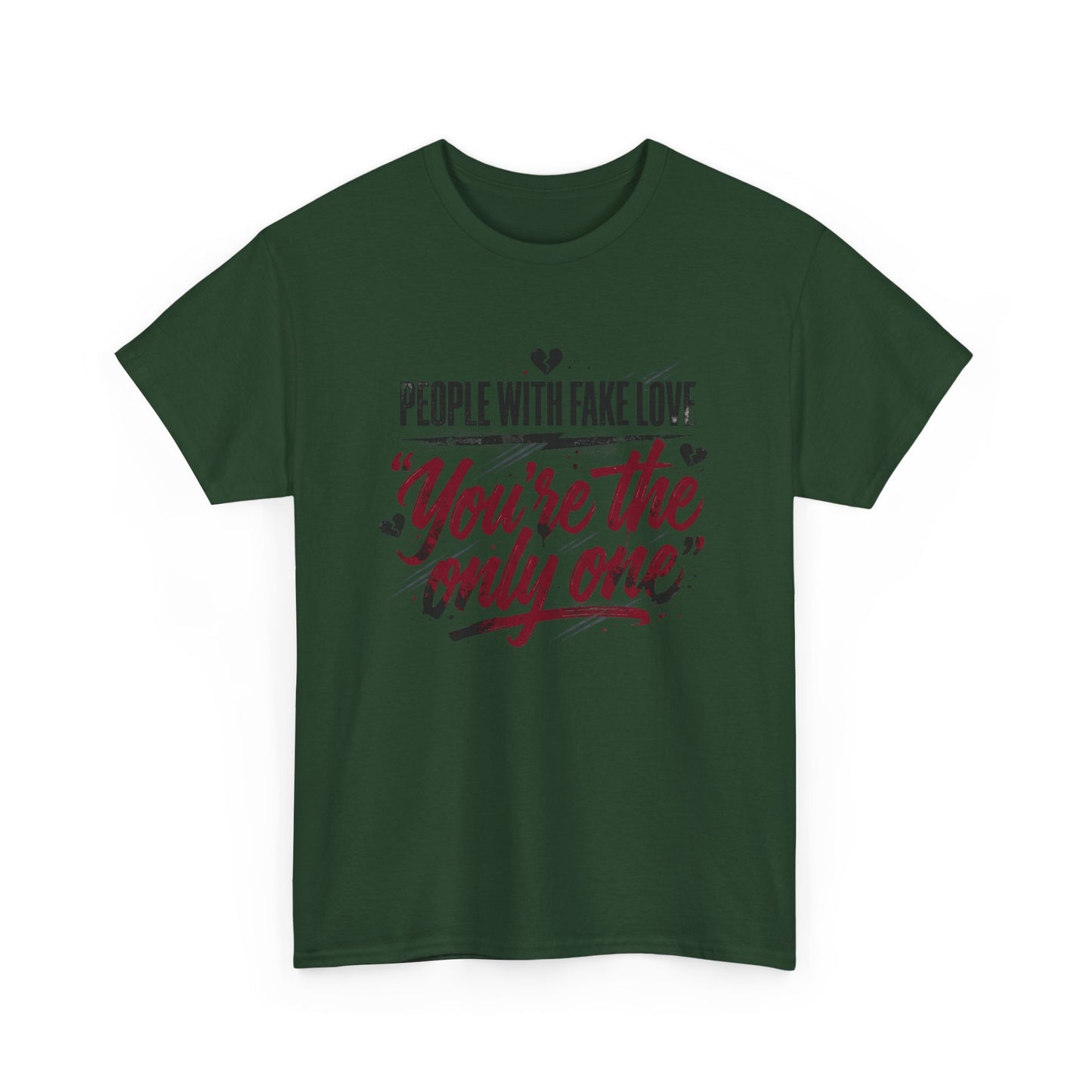 “People With Fake Love: You’re the Only One” Vintage Script Tee
