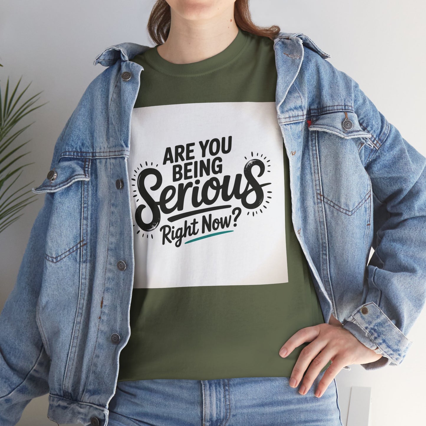 Are You Being Serious Right Now? T-Shirt