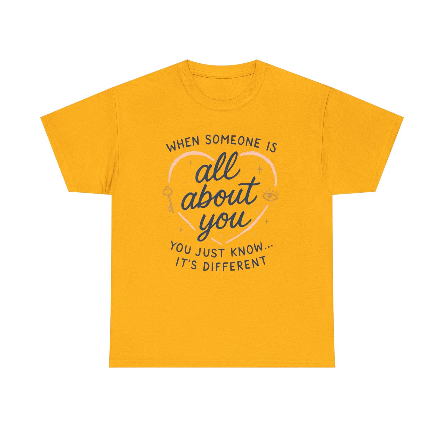 T-Shirt — "When Someone Is All About You" Heartfelt Quote Tee