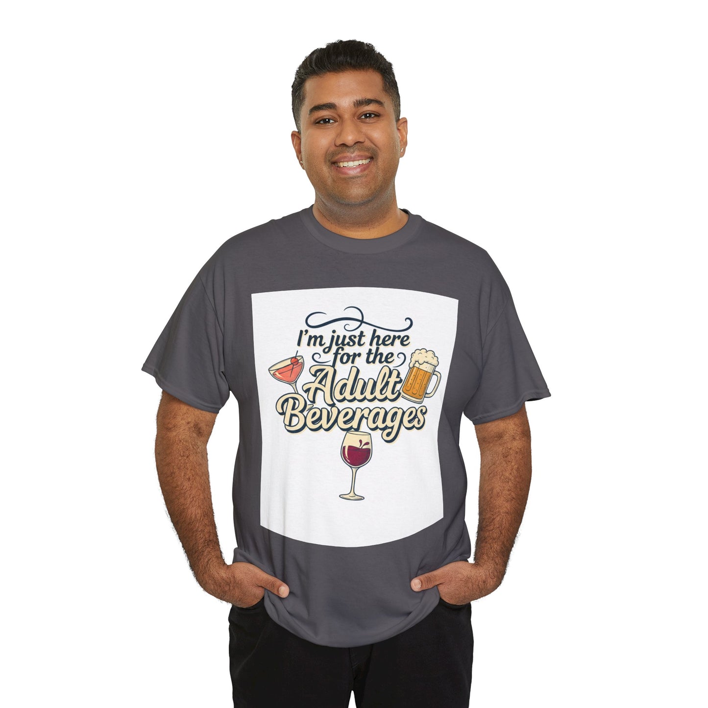 T-Shirt — "I'm Just Here for the Adult Beverages" Funny Wine & Beer Tee