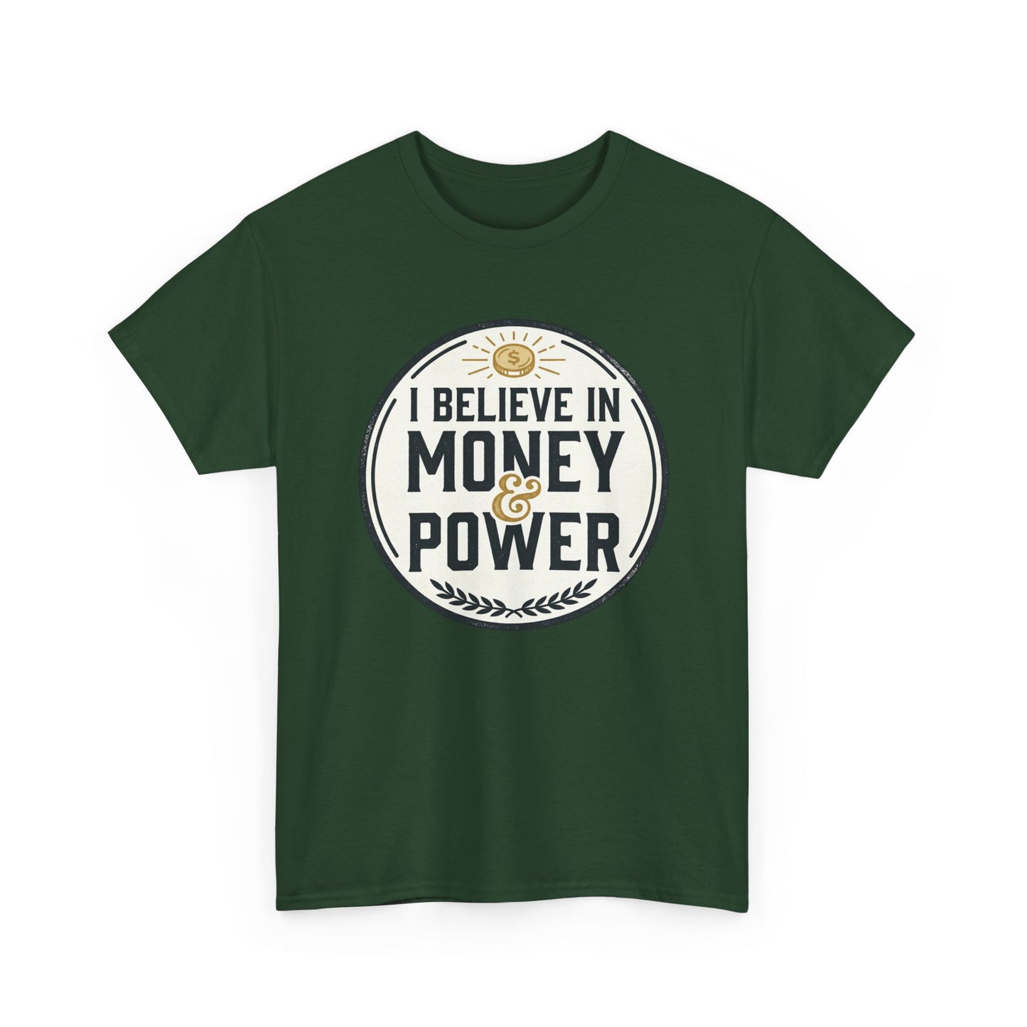 I Believe in Money & Power T-Shirt — Motivational Retro Graphic Tee