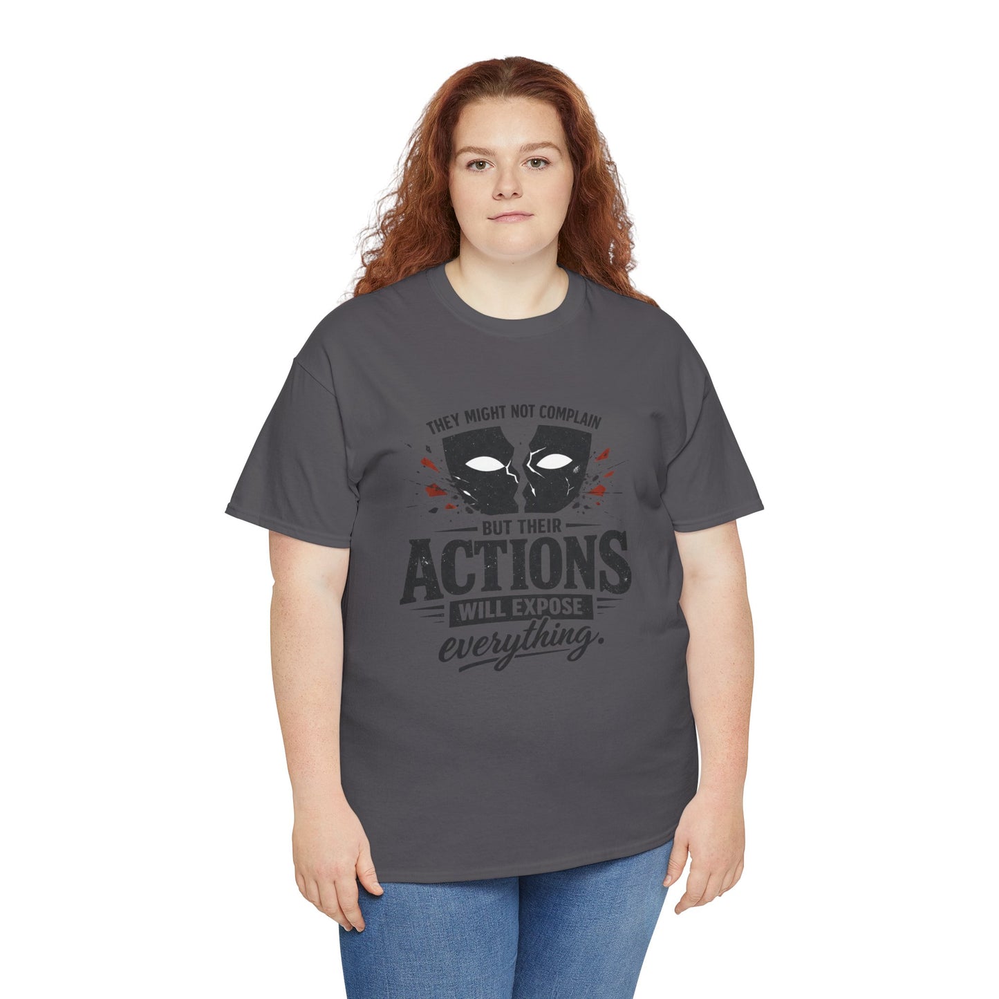T-Shirt — "Their Actions Will Expose Everything" Motivational Graphic Tee Printify