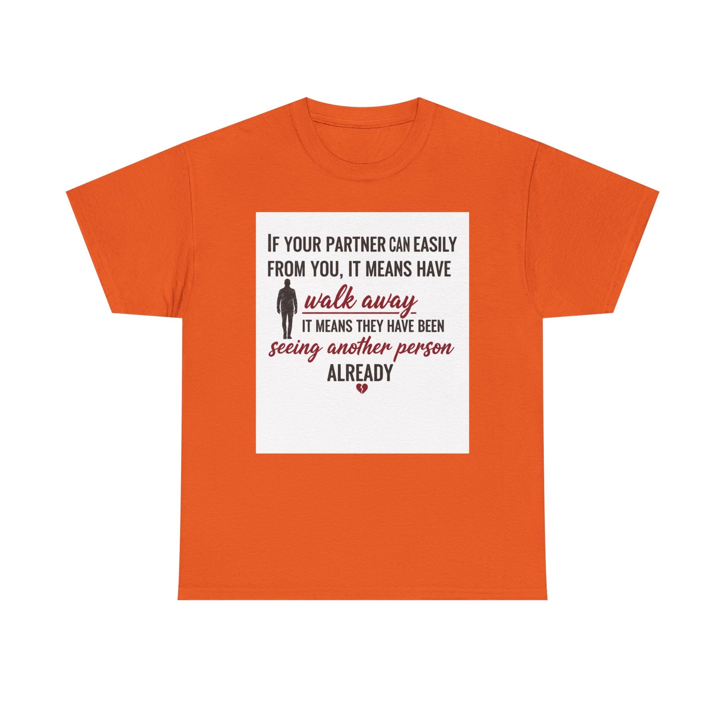 T‑Shirt — “If Your Partner Can Easily Walk Away” Relationship Quote Tee