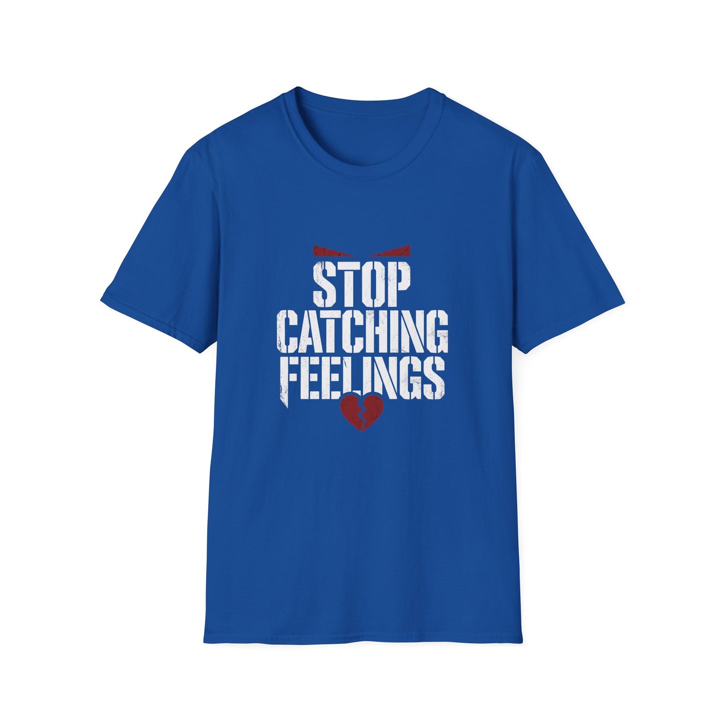 Stop Catching Feelings T-Shirt — Funny Heartbreak Graphic Tee
