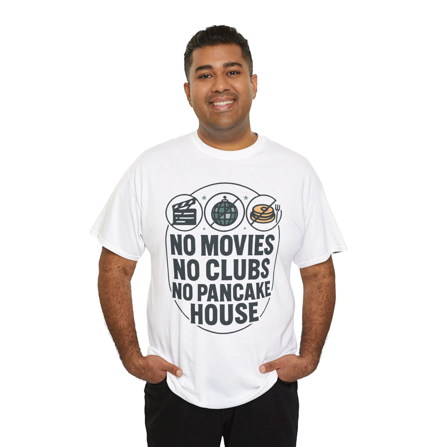 No Movies No Clubs No Pancake House T-Shirt — Funny Coffee & Pancake Lover Tee