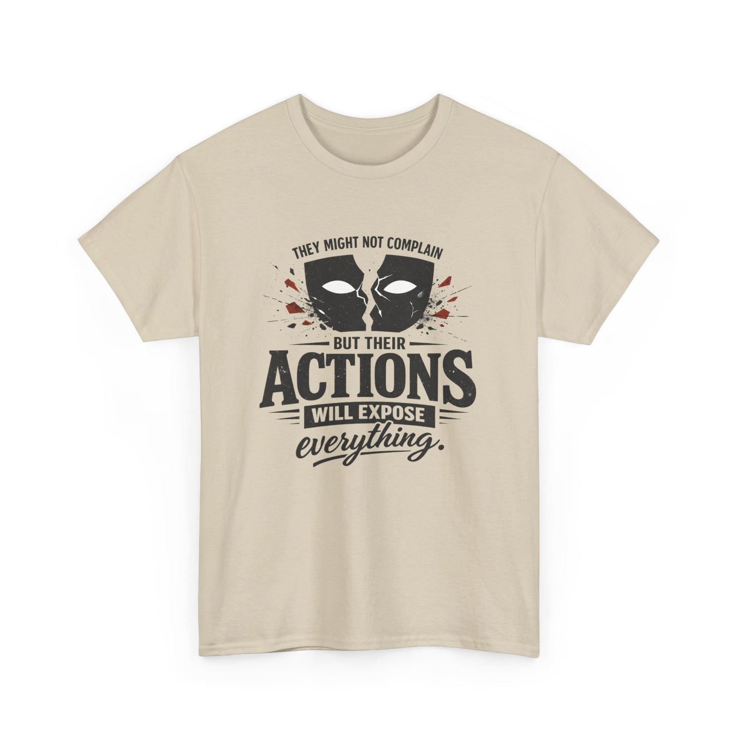 T-Shirt — "Their Actions Will Expose Everything" Motivational Graphic Tee Printify