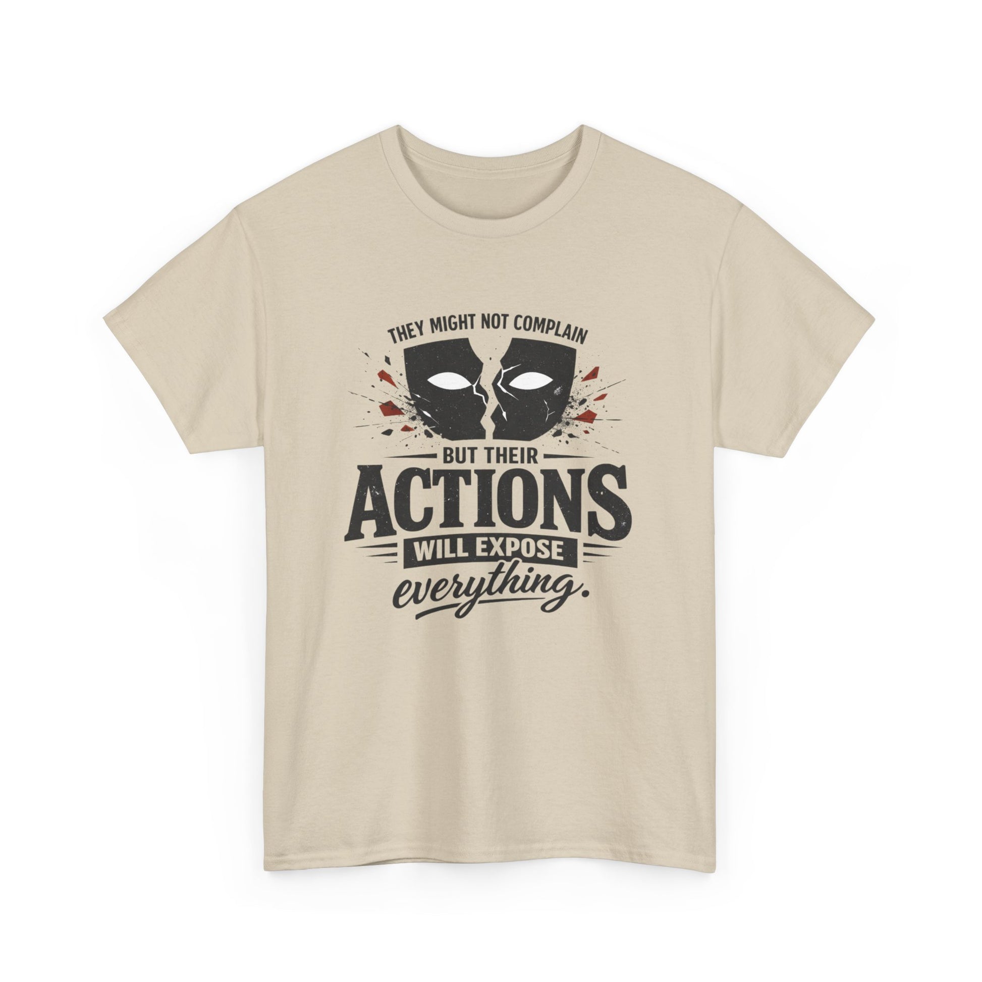 T-Shirt — "Their Actions Will Expose Everything" Motivational Graphic Tee Printify