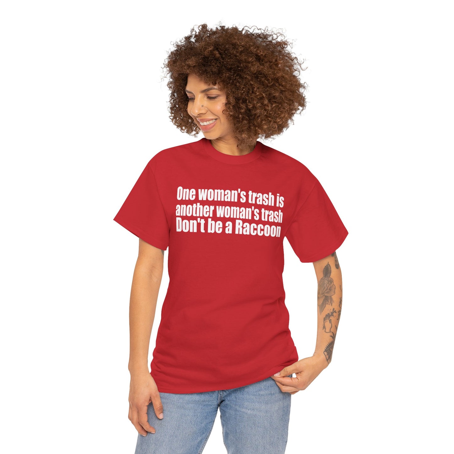T‑Shirt — "One woman’s trash is another woman’s trash. Don’t be a Raccoon" Funny Slogan Tee