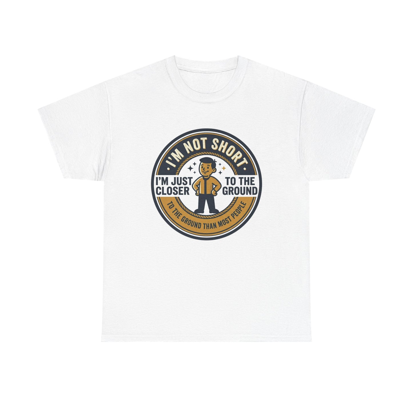 "I'm Not Short, I'm Just Closer to the Ground" Funny Short Height Graphic Tee