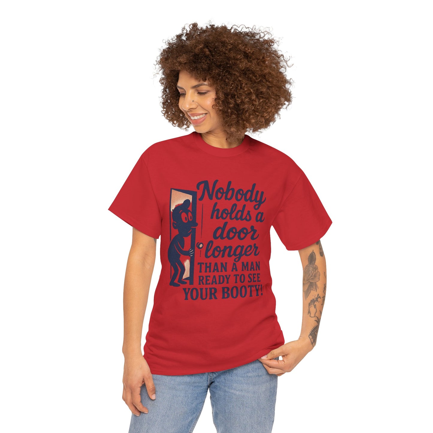 Funny Graphic Tee – "Nobody Holds a Door Longer…Ready to See Your Booty!"