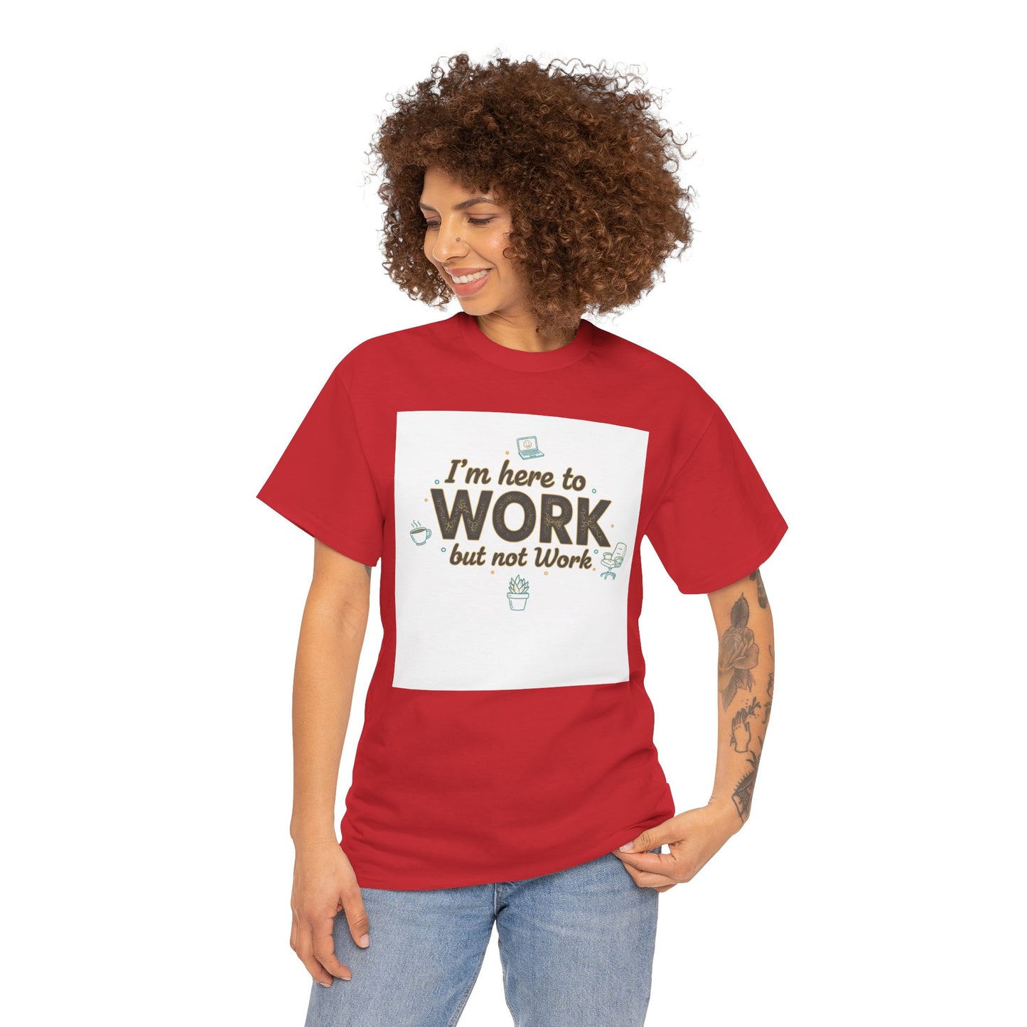 Work From Home Tee — "I'm Here to Work but not Work" Casual Remote Job T‑Shirt