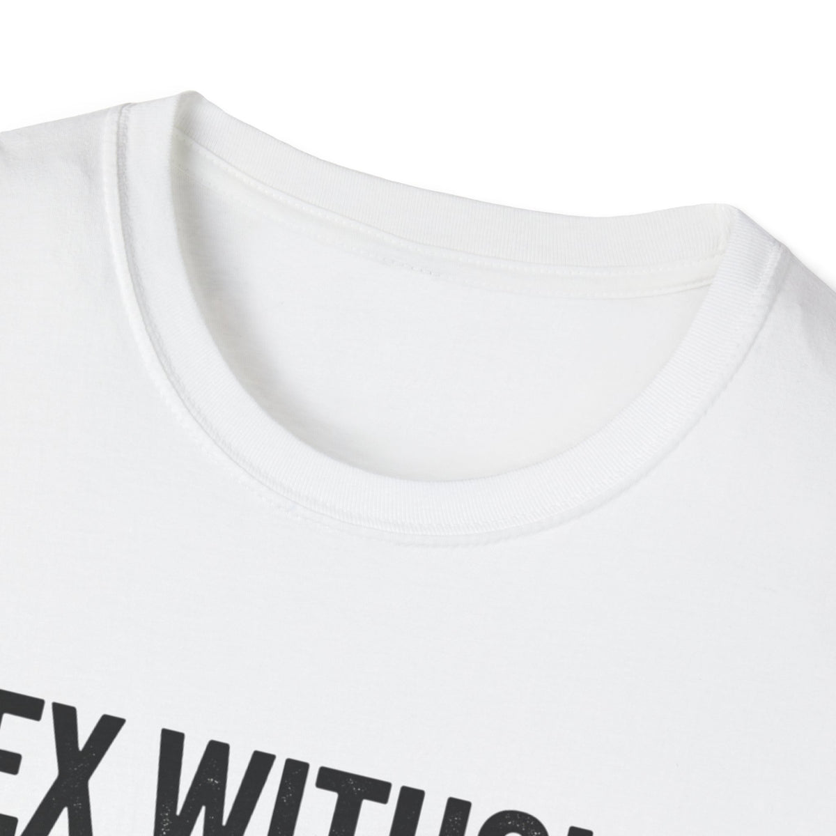 "Sex Without Love Still Feels Great." Bold Statement Tee