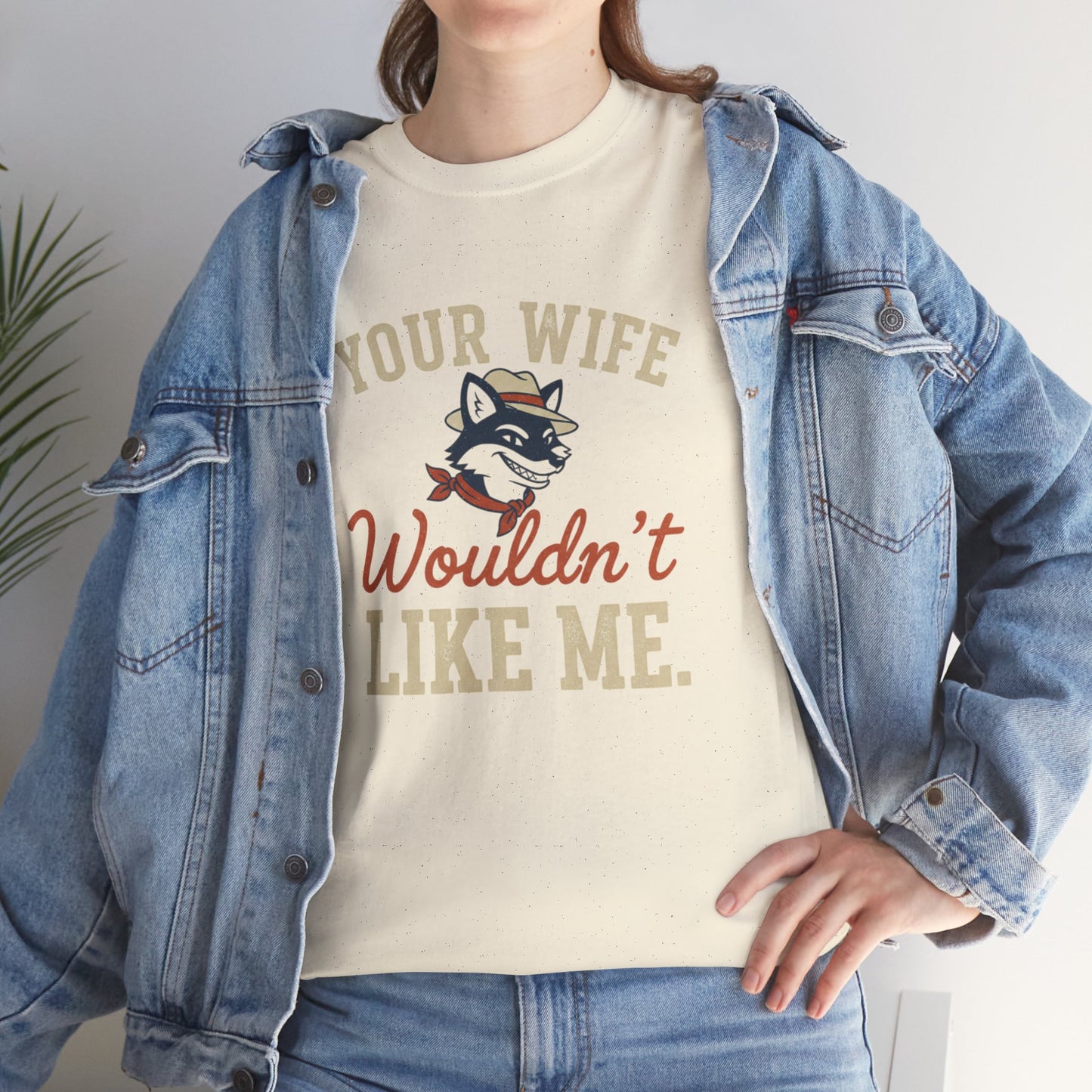 Graphic Tee — “Your Wife Wouldn't Like Me” Husky Dog Humor Shirt Printify